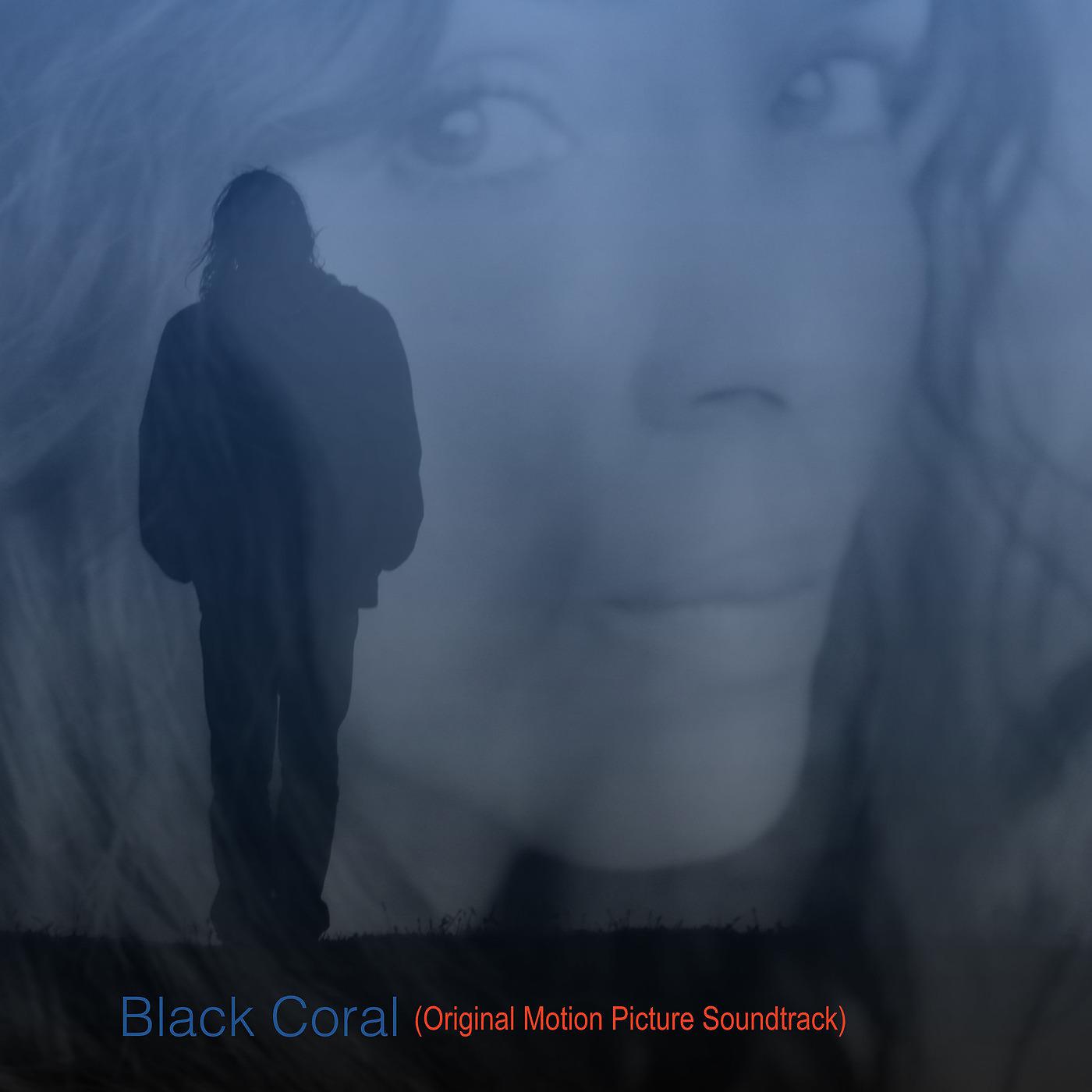 Постер альбома Black Coral (Original Motion Picture Soundtrack)