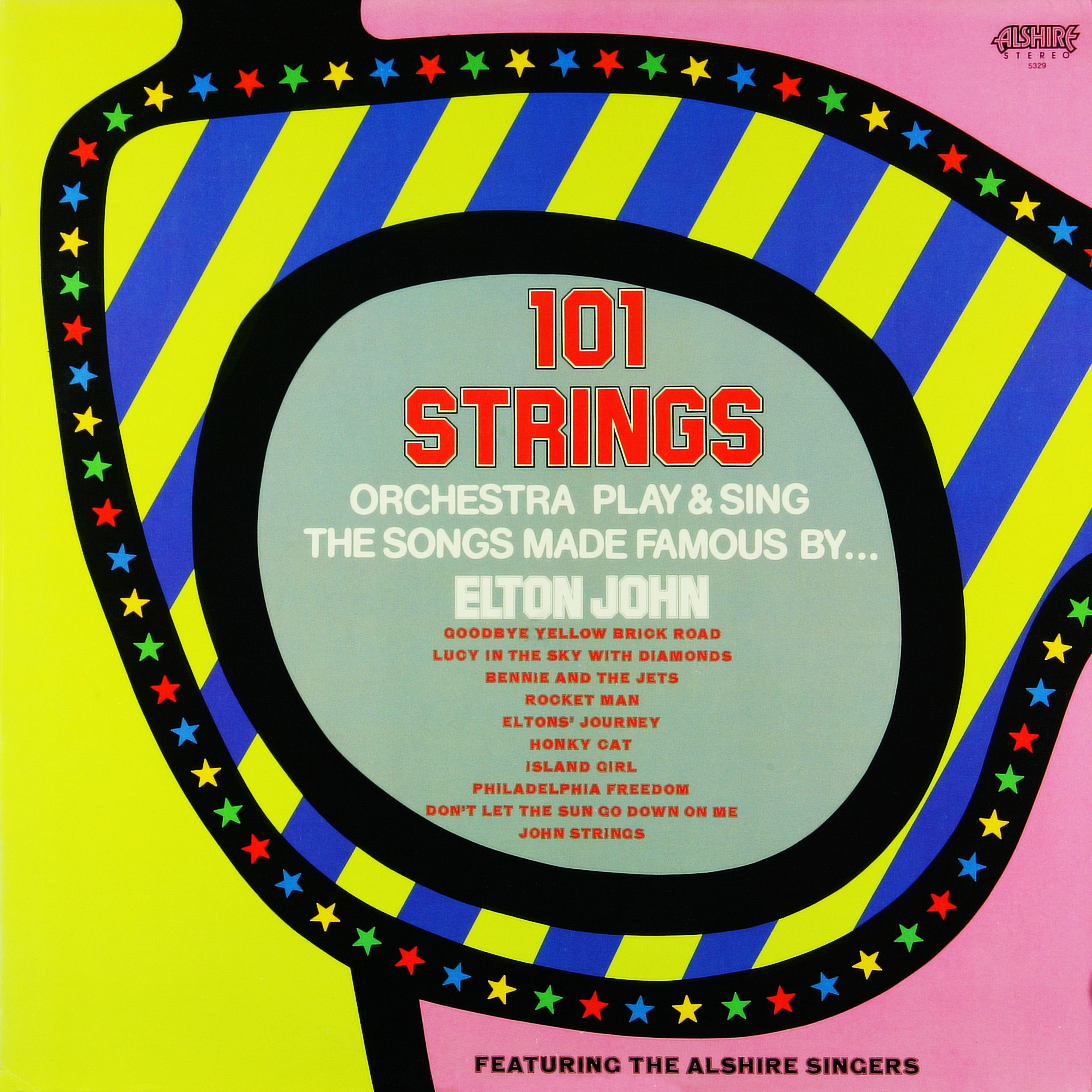 Постер альбома 101 Strings Orchestra Play and Sing the Songs Made Famous by Elton John (feat. The Alshire Singers) [2021 Remaster from the Original Alshire Tapes]