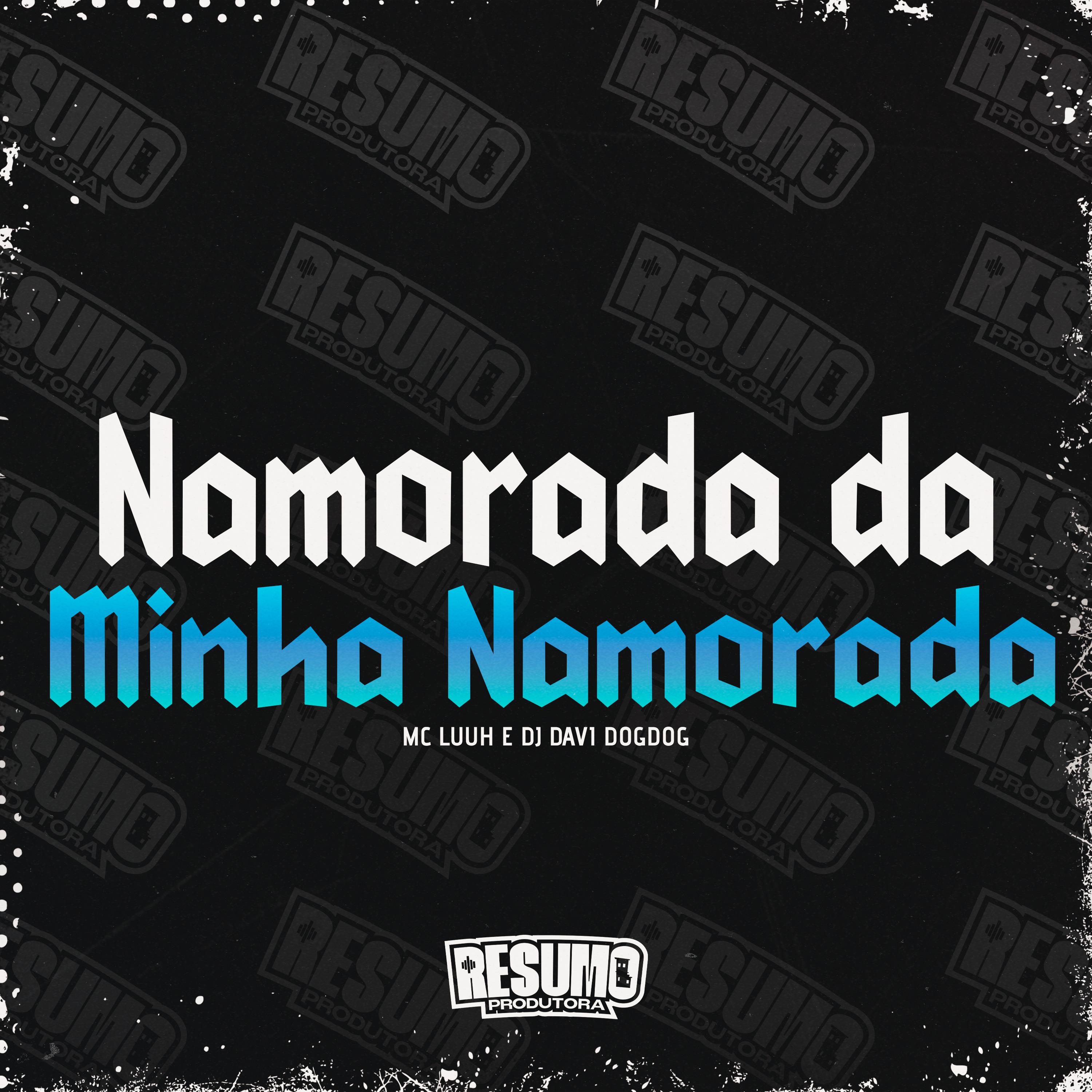 Постер альбома Namorada da Minha Namorada