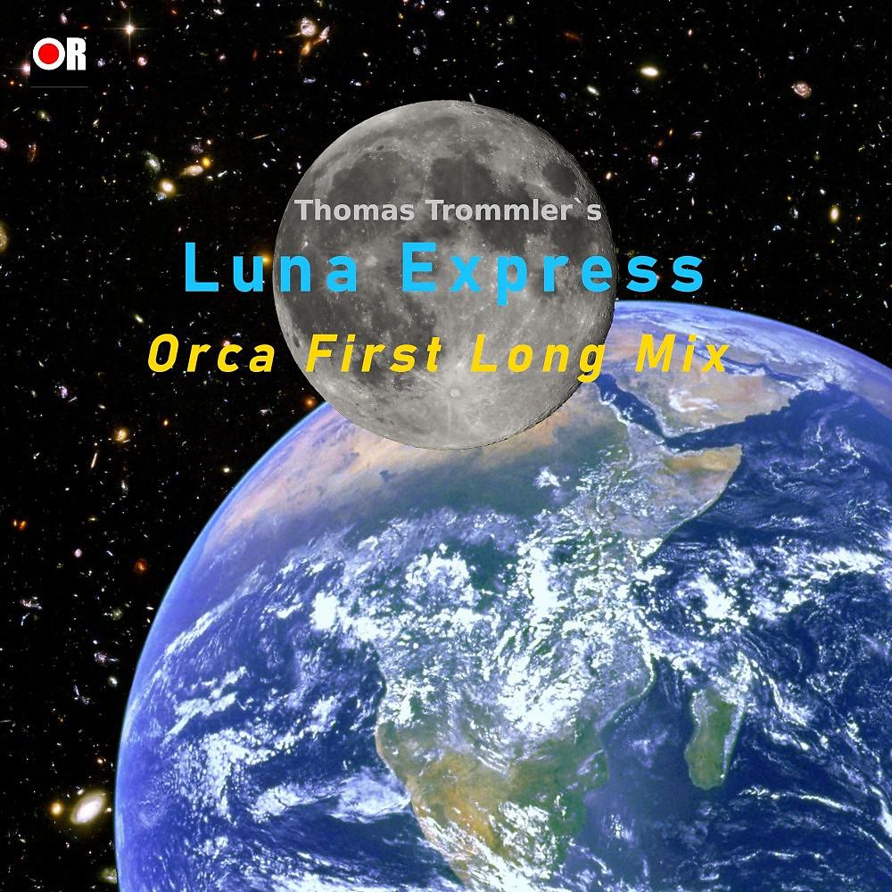 Постер альбома Luna Express (Orca First Long Mix)