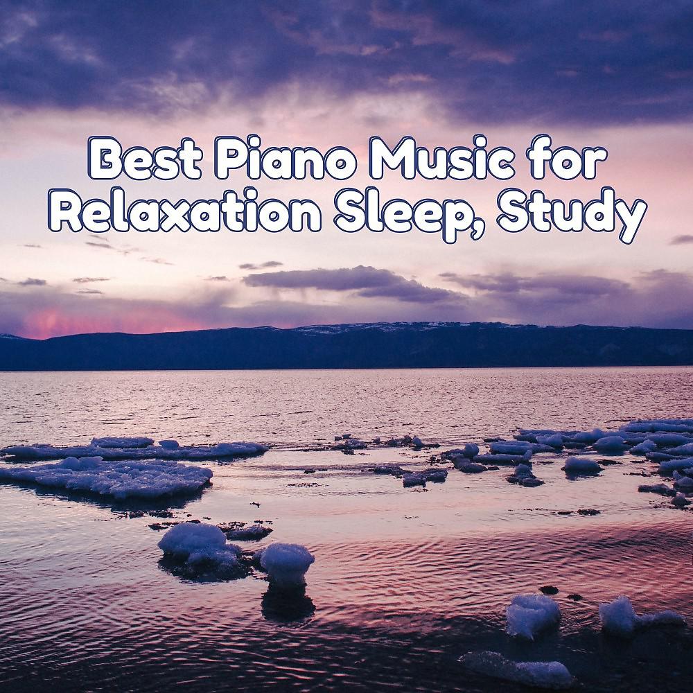 Постер альбома Best Piano Music for Relaxation, Sleep, Study