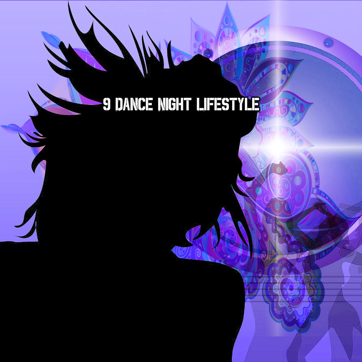 Постер альбома 9 Dance Night Lifestyle