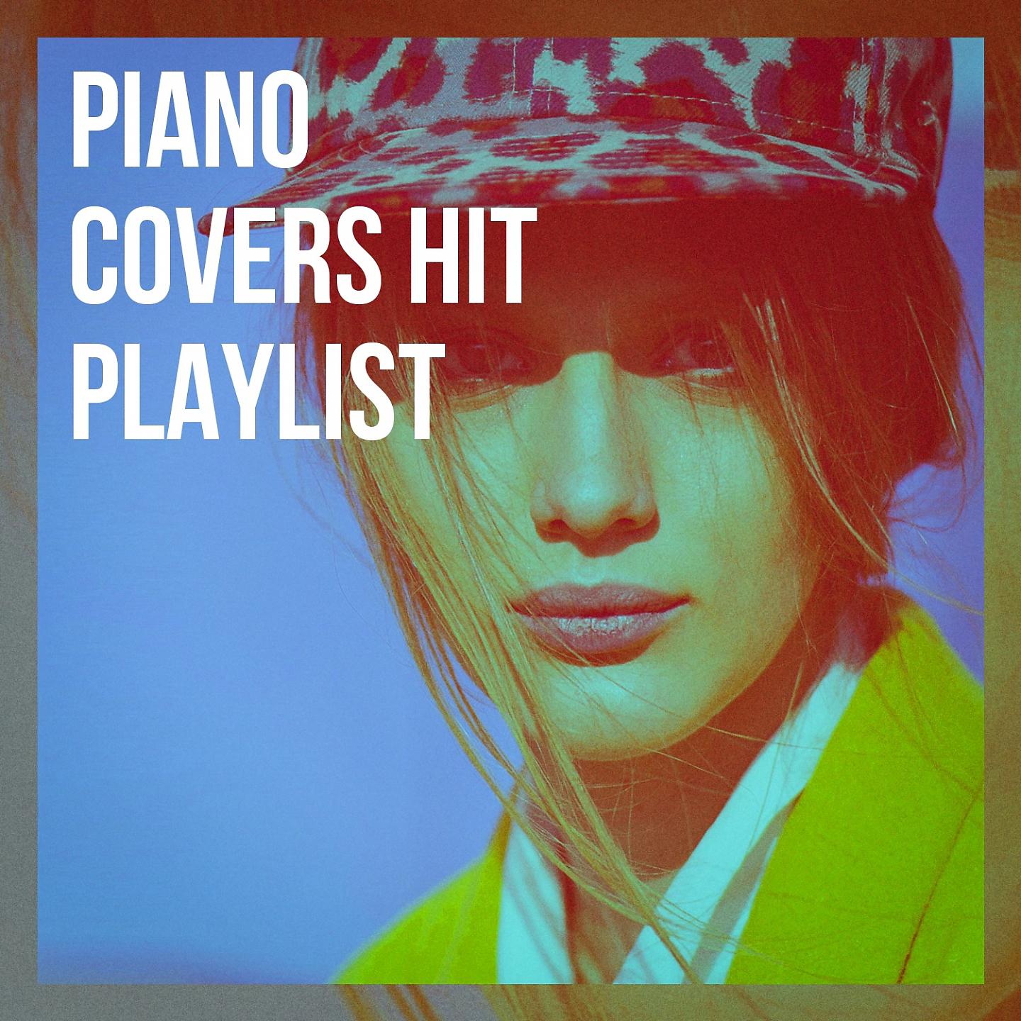 Постер альбома Piano Covers Hit Playlist