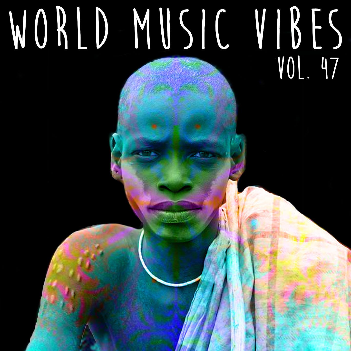 Постер альбома World Music Vibes Vol. 47