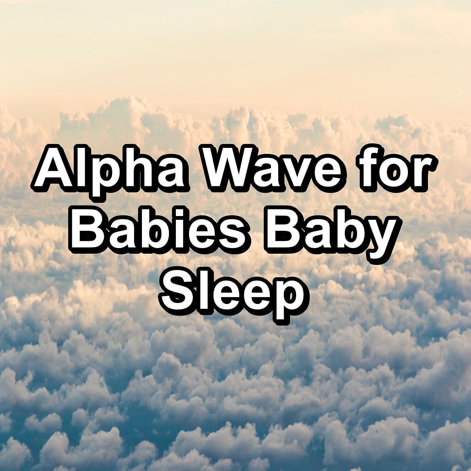 Постер альбома Alpha Wave for Babies Baby Sleep