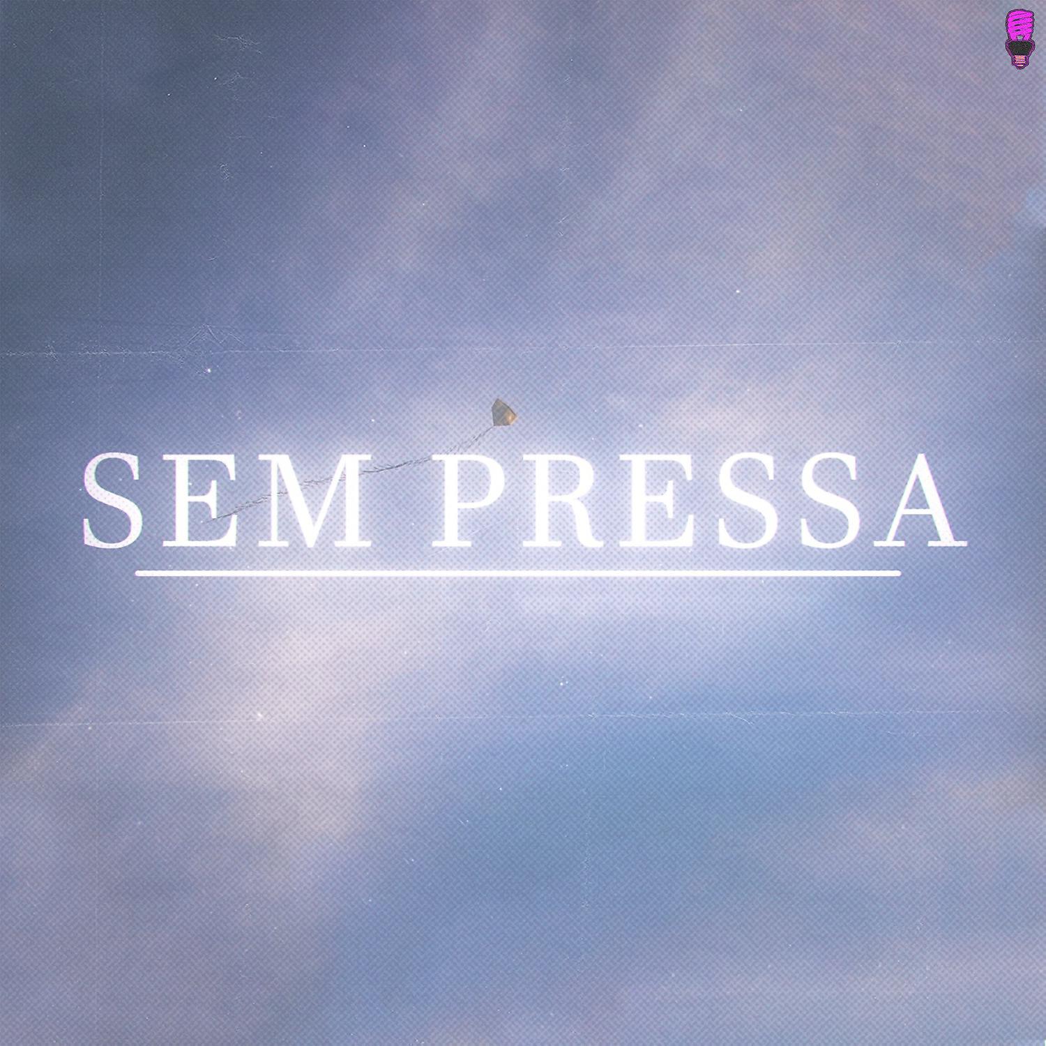 Постер альбома Sem Pressa