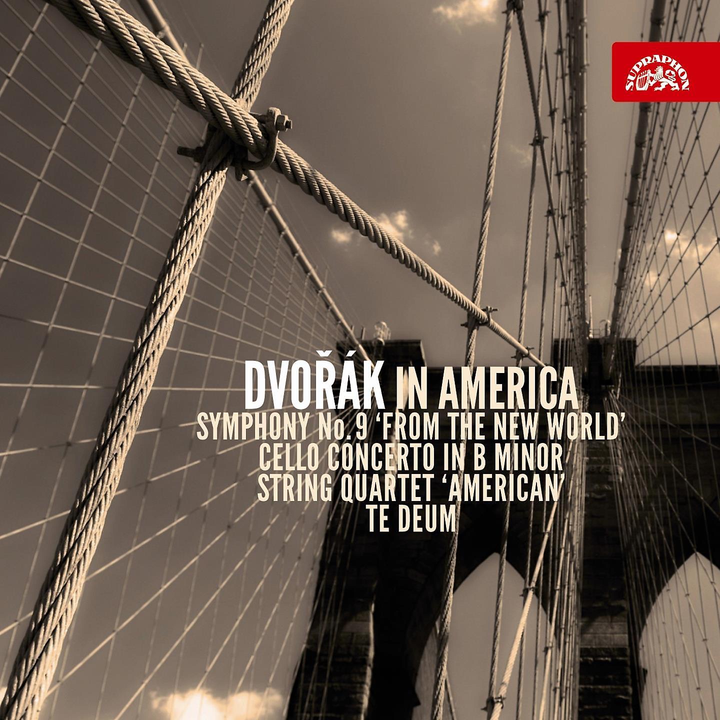 Постер альбома Dvořák in America (Symphony No. 9, Cello Concerto in B Minor, String Quartet "American", Te Deum)