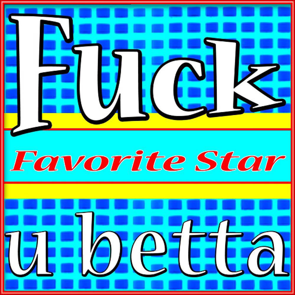 Постер альбома Fuck U Betta