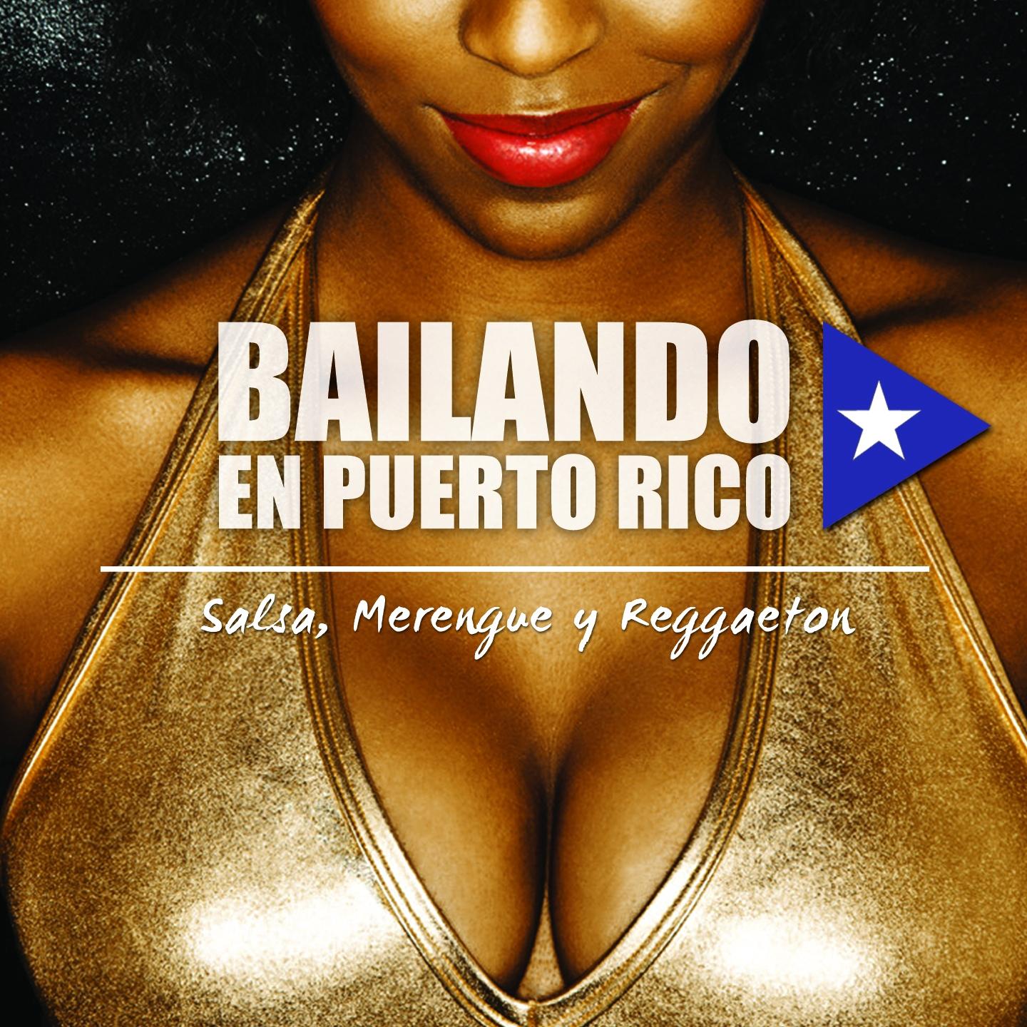 Постер альбома Bailando en Puerto Rico: Salsa, Merengue y Reggaeton