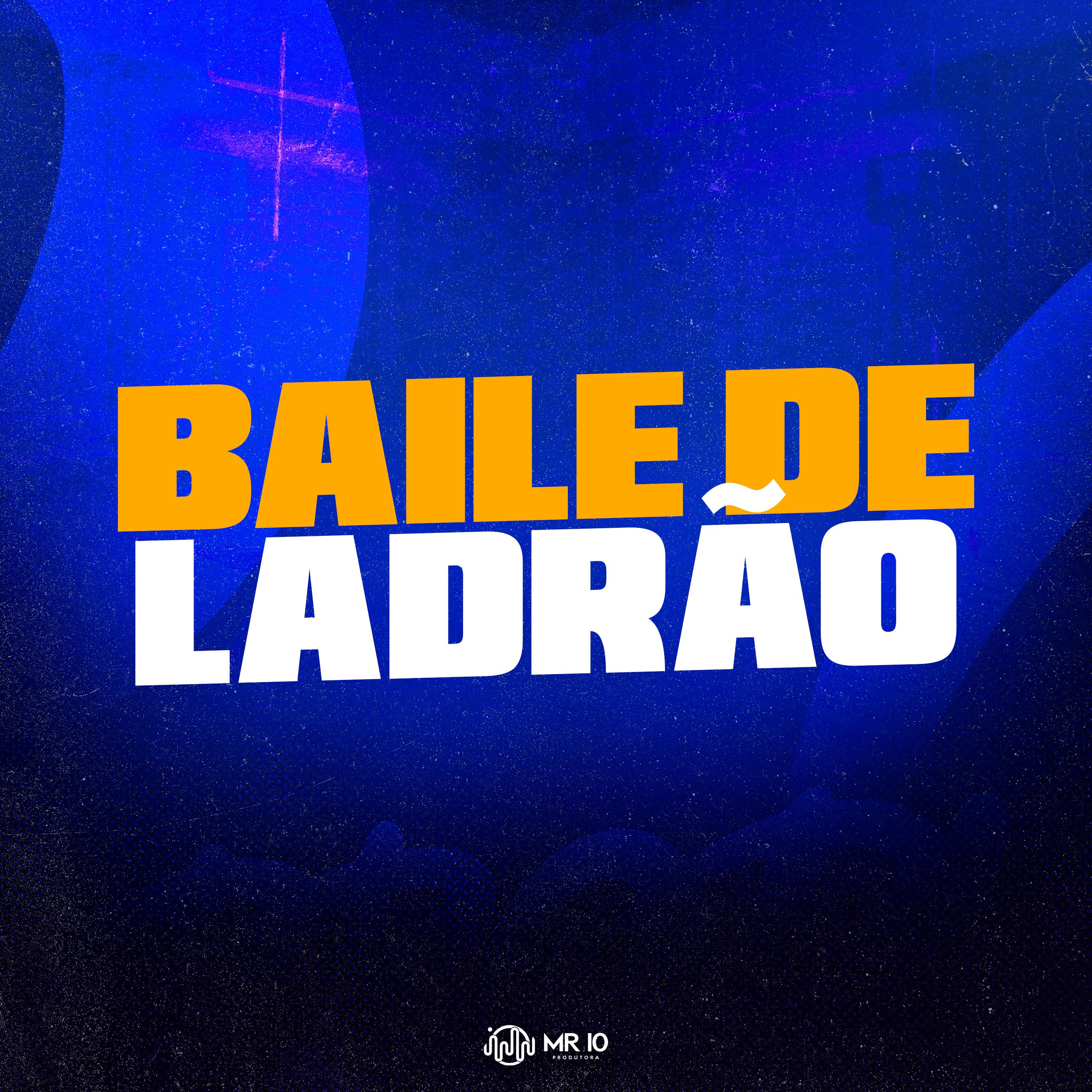 Постер альбома Baile de Ladrão