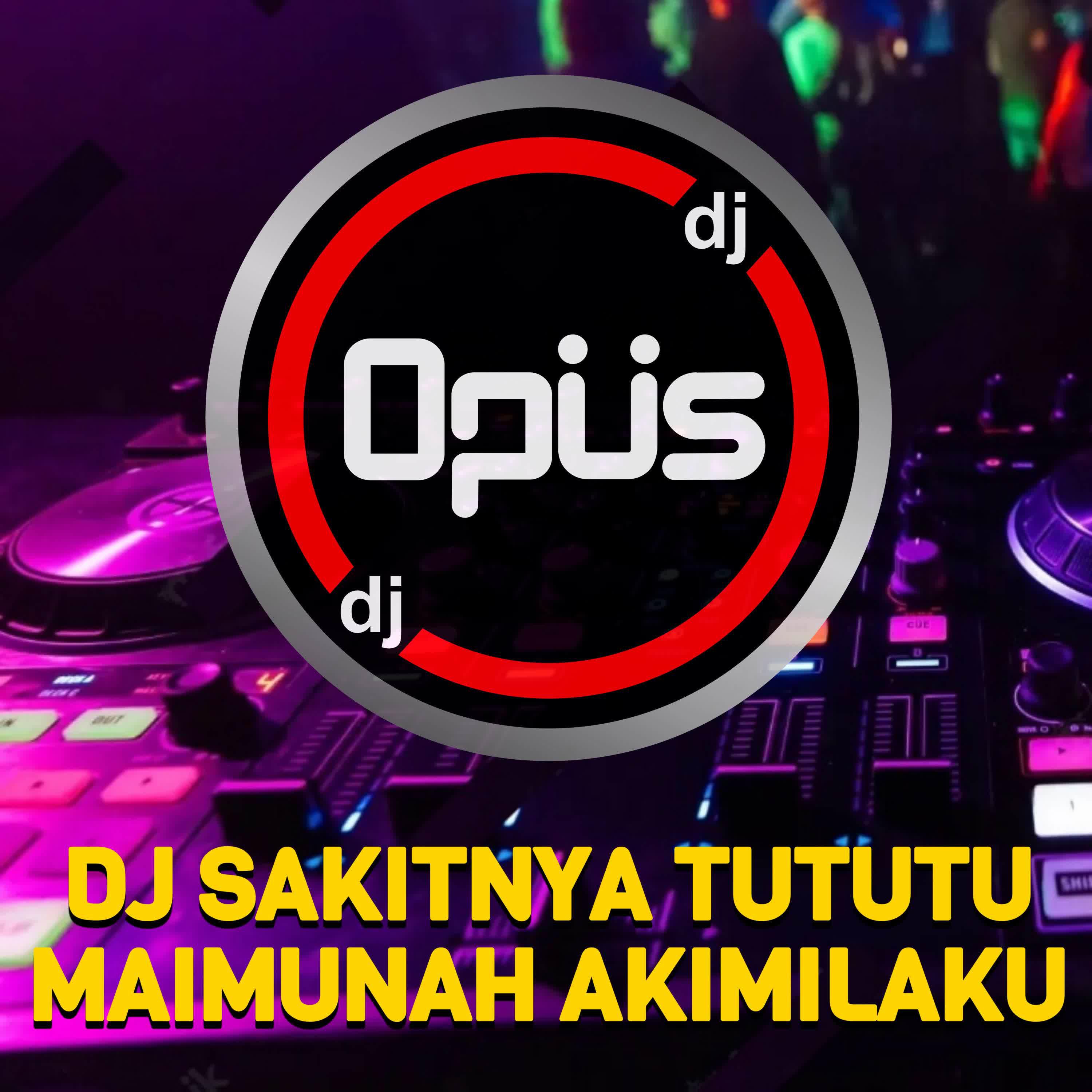 Постер альбома DJ Sakitnya Tutu Maimunah Akimilaku