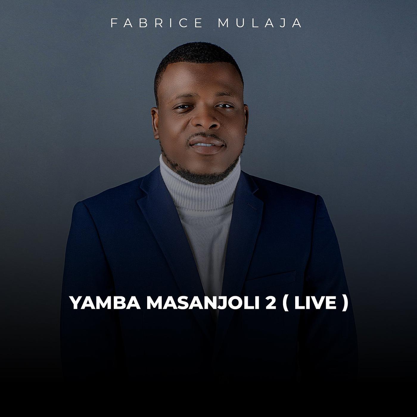 Постер альбома Yamba Masanjoli 2 (Live)