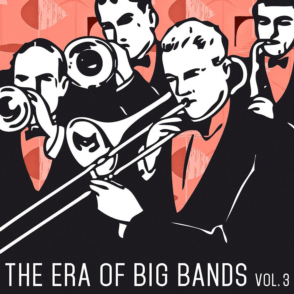 Постер альбома The Era of Big Bands, Vol. 3