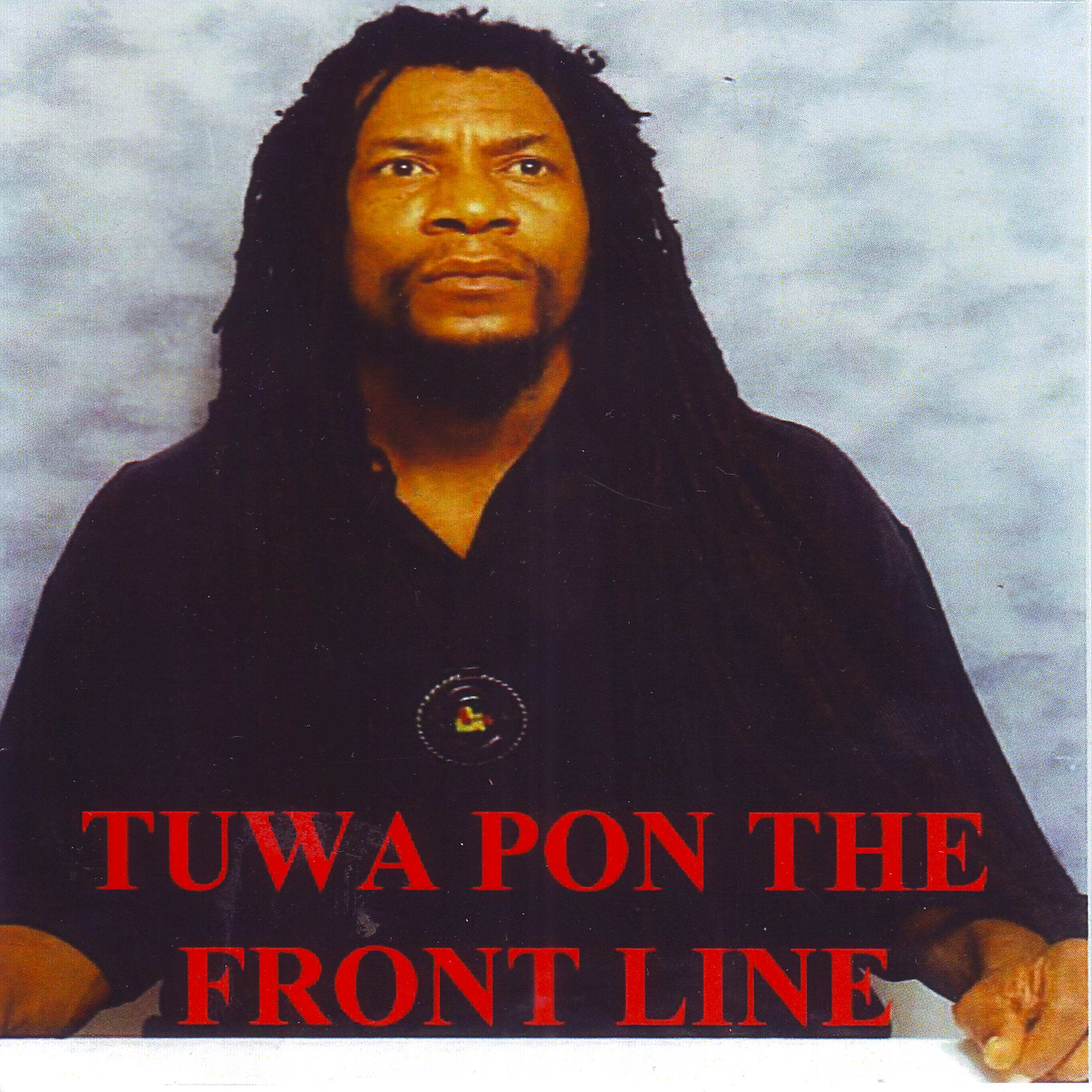 Постер альбома Tuwa Pon the Front Line