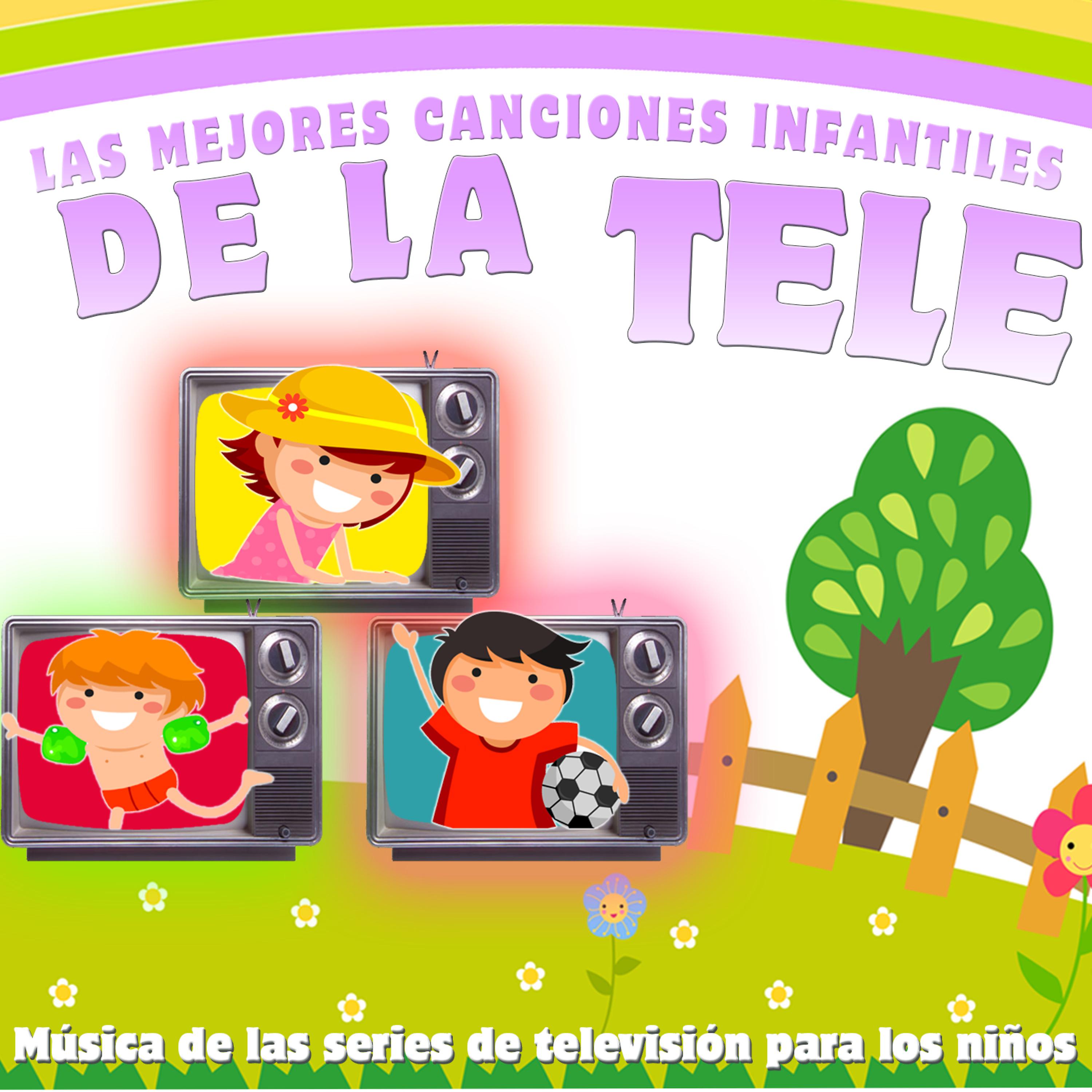 Постер альбома Las Mejores Canciones Infantiles de la Tele. Música de las Series de Televisión para los Niños