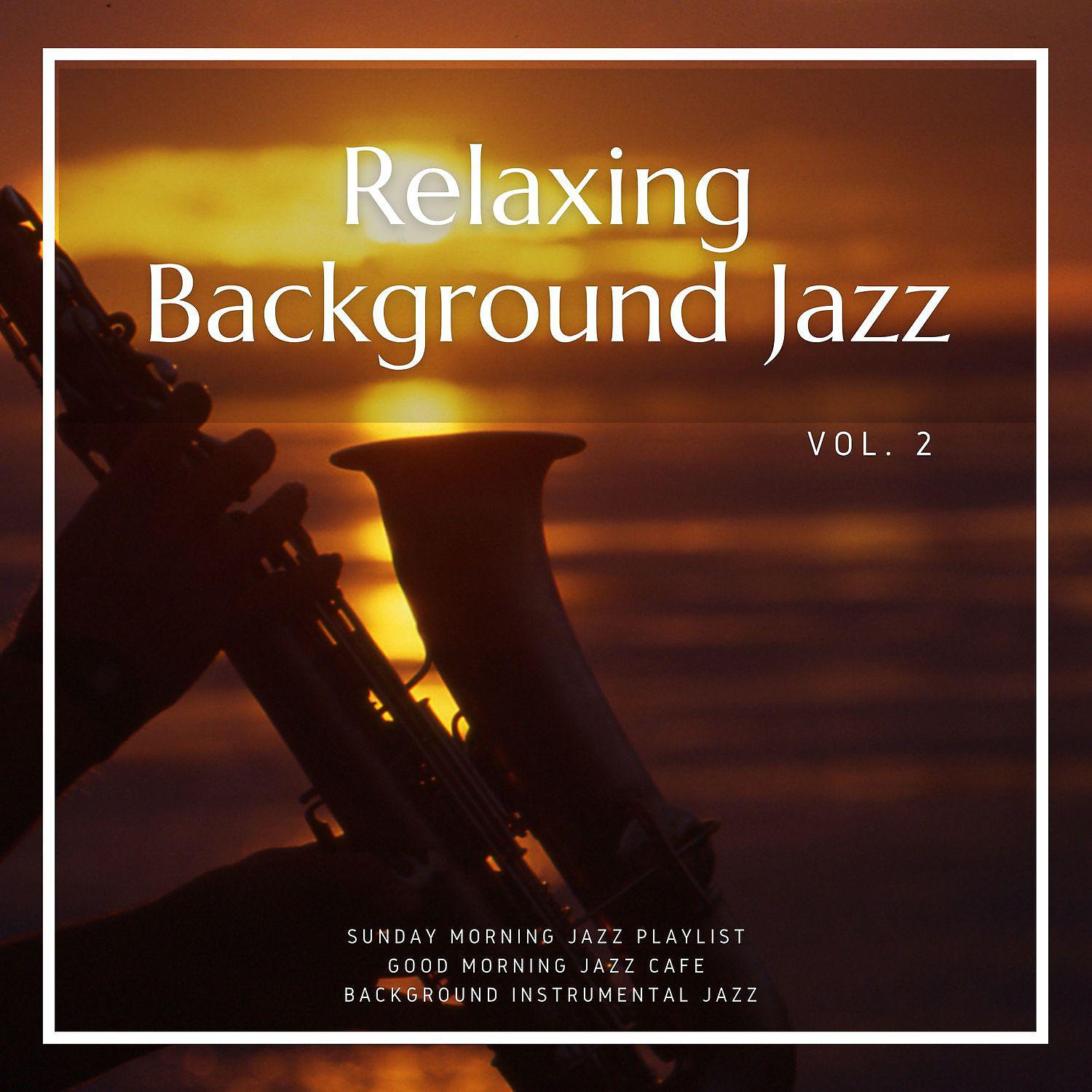Постер альбома Relaxing Background Jazz Vol. 2