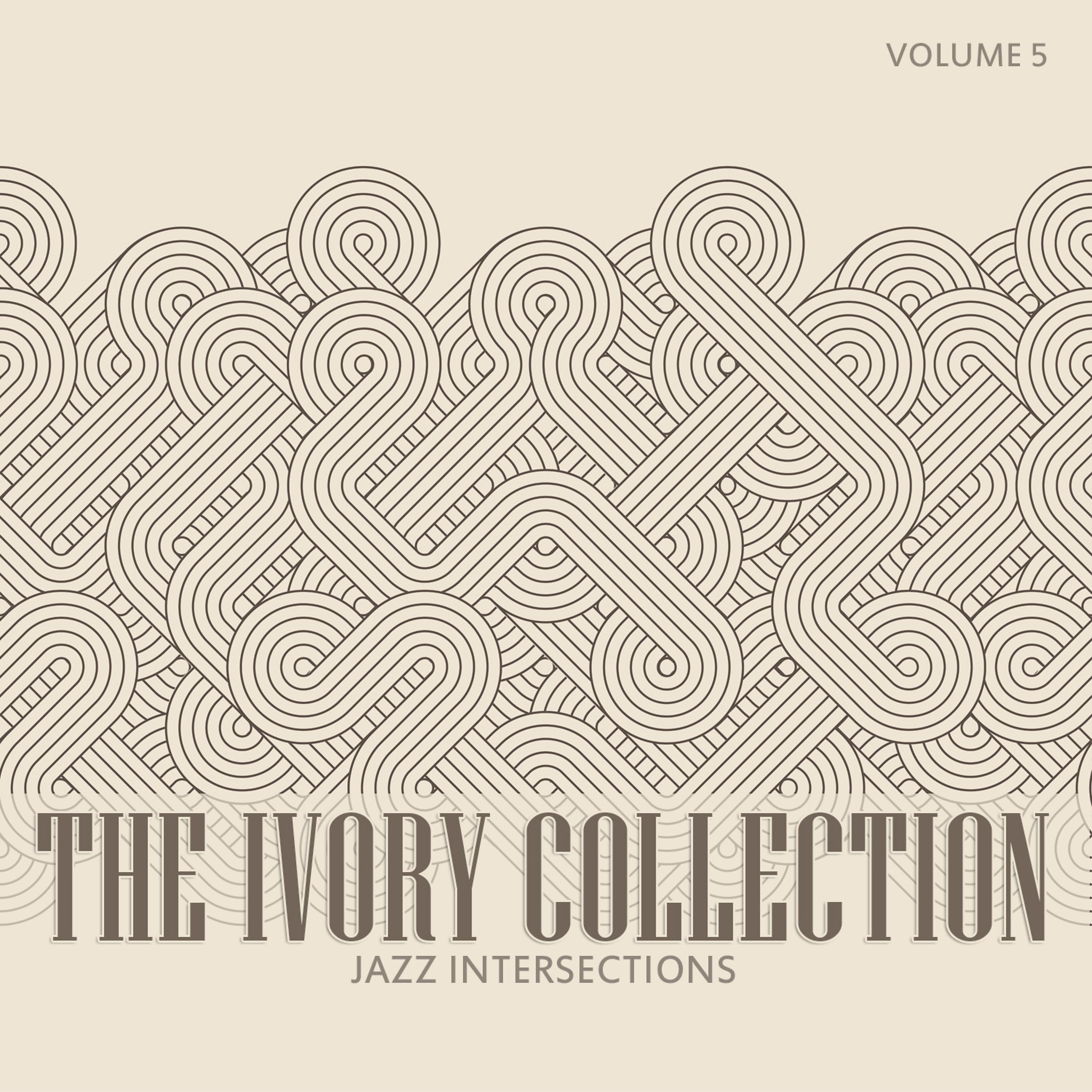 Постер альбома The Ivory Collection: Jazz Intersections, Vol. 5