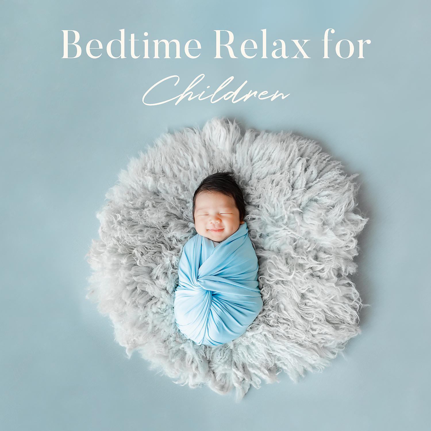 Постер альбома Bedtime Relax for Children: Sweet Lullabies for Falling Asleep Easily