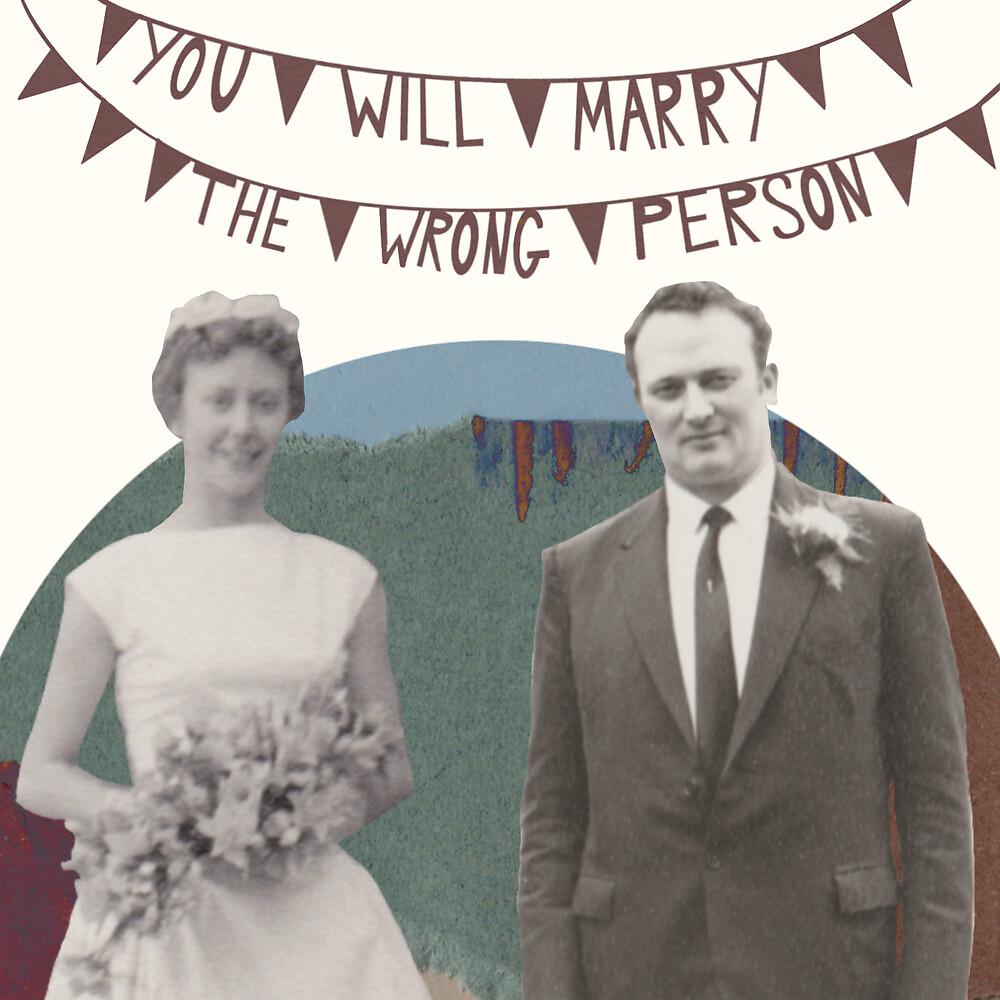 Постер альбома You Will Marry The Wrong Person