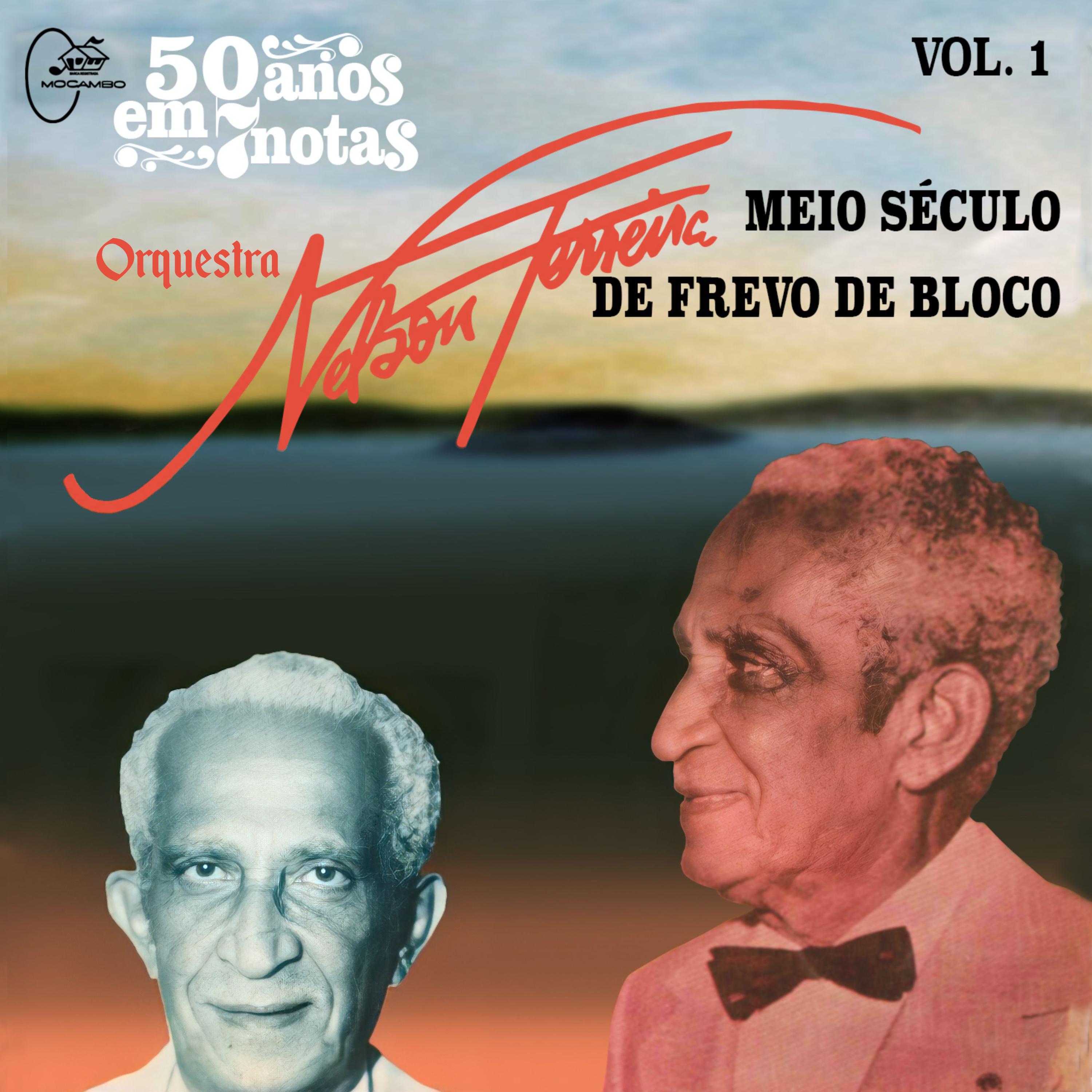 Постер альбома 50 Anos em Sete Notas: Meio Século de Frevo de Bloco, Vol. 1