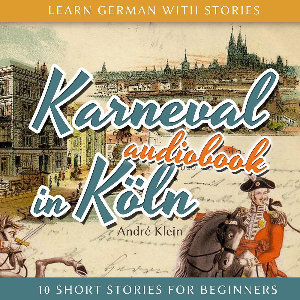 Постер альбома Learn German with Stories: Karneval in Köln - 10 Short Stories for Beginners