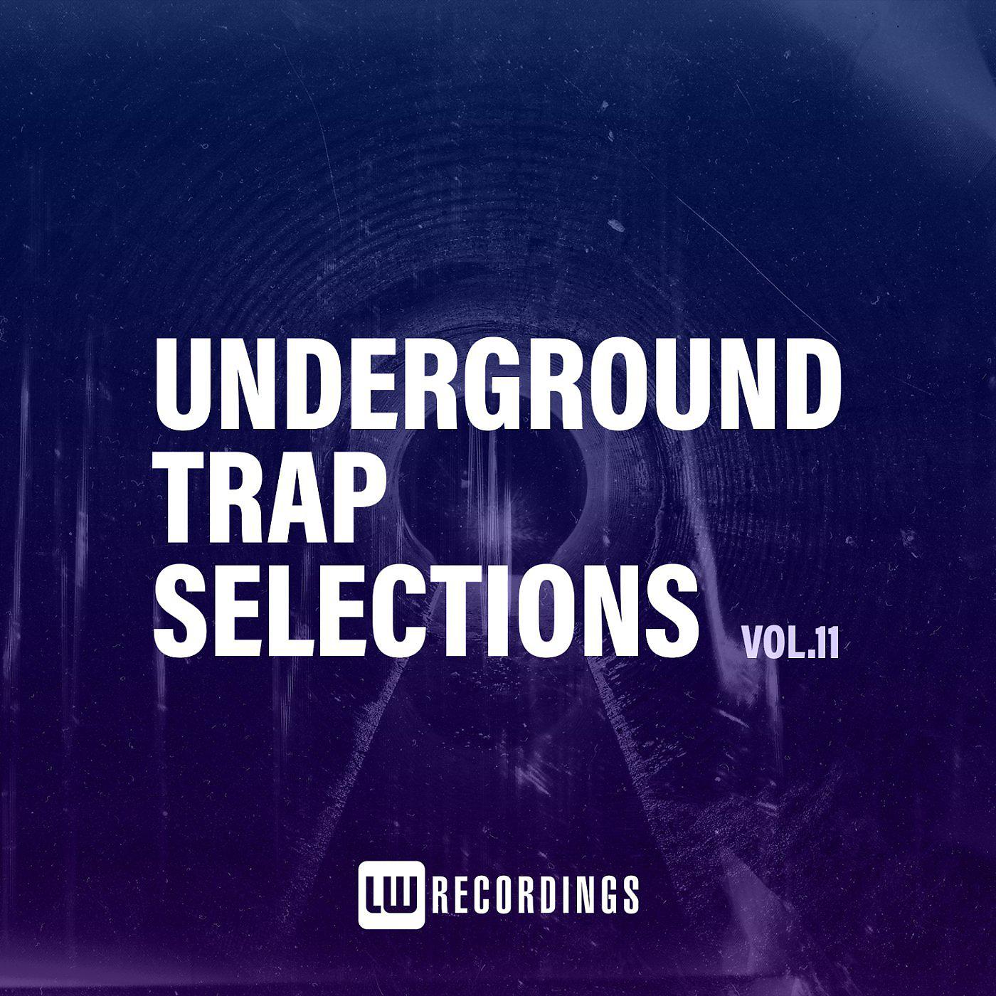 Постер альбома Underground Trap Selections, Vol. 11