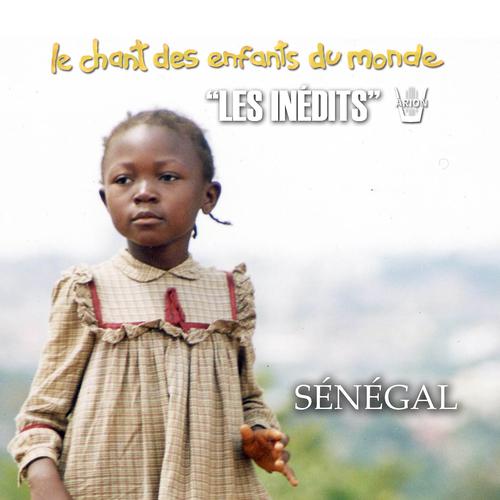 Постер альбома Les Inédits: Chant des Enfants du Monde: Sénégal