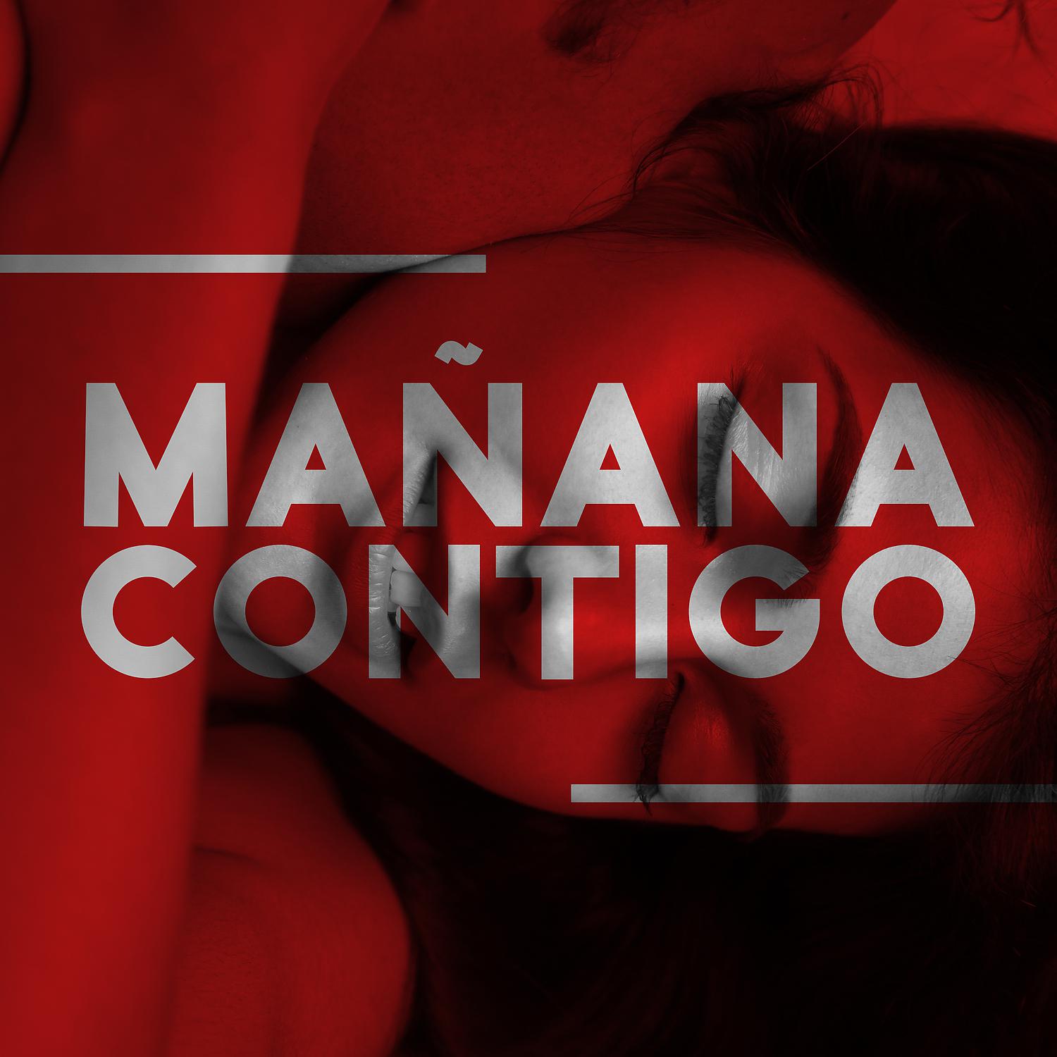 Постер альбома Mañana Contigo: Música Romántica y Sensual, Música para Una Cita y Cena, Tiempo para Dos, Música Tranquila para Amantes