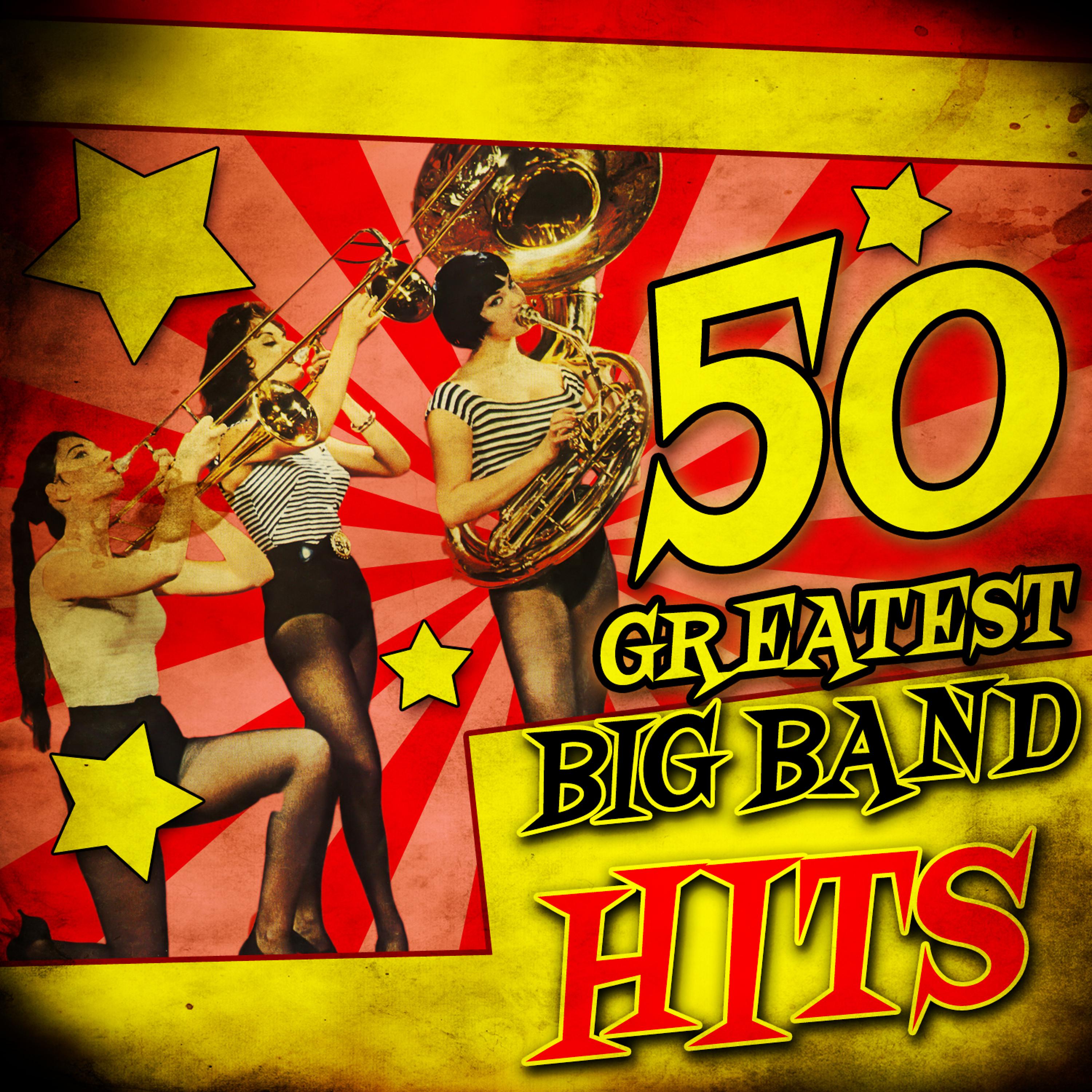 Постер альбома 50 Greatest Big Band Hits