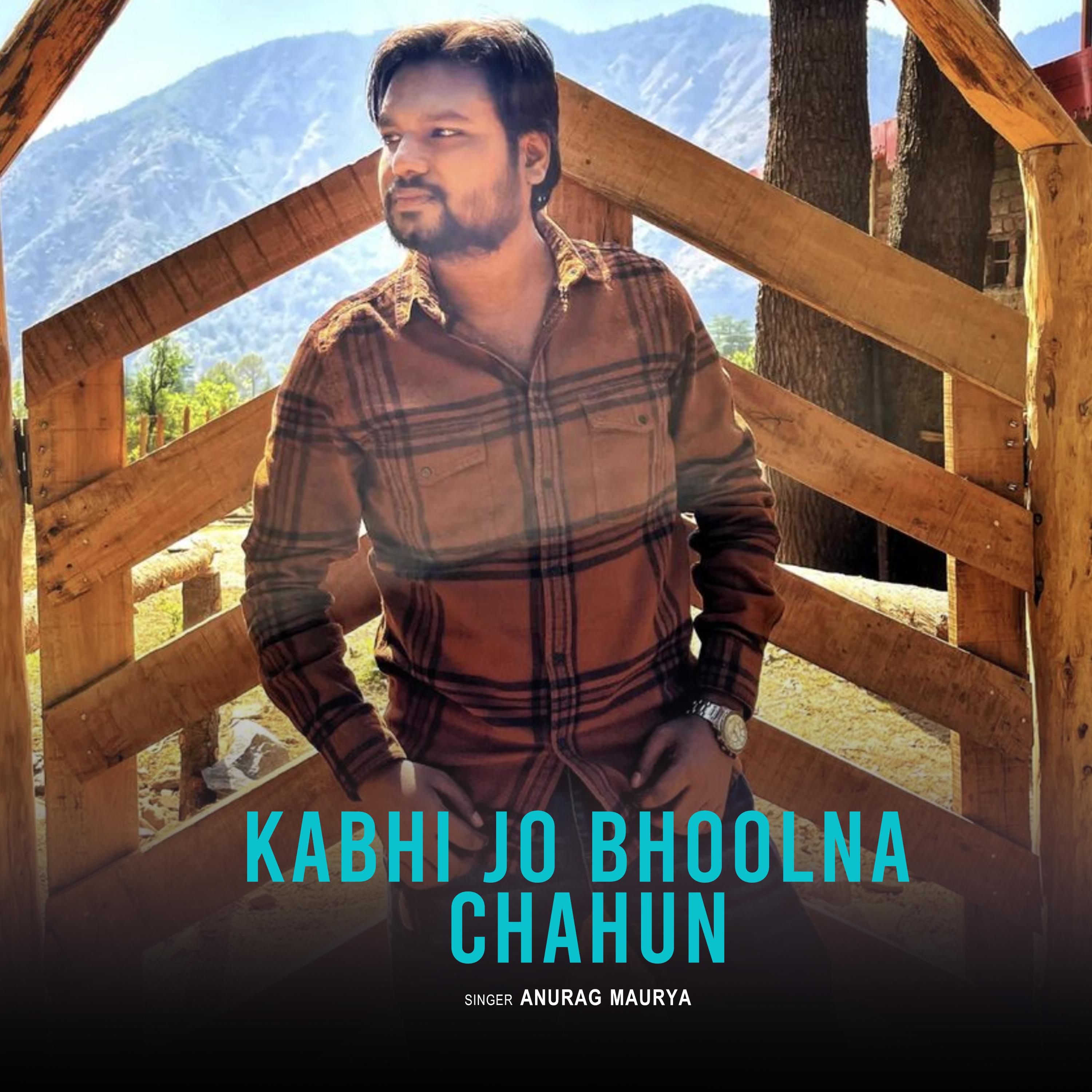 Постер альбома Kabhi Jo Bhoolna Chahun