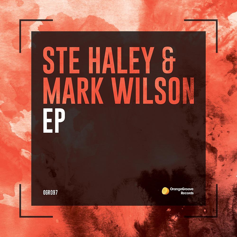 Постер альбома Ste Haley & Mark Wilson EP