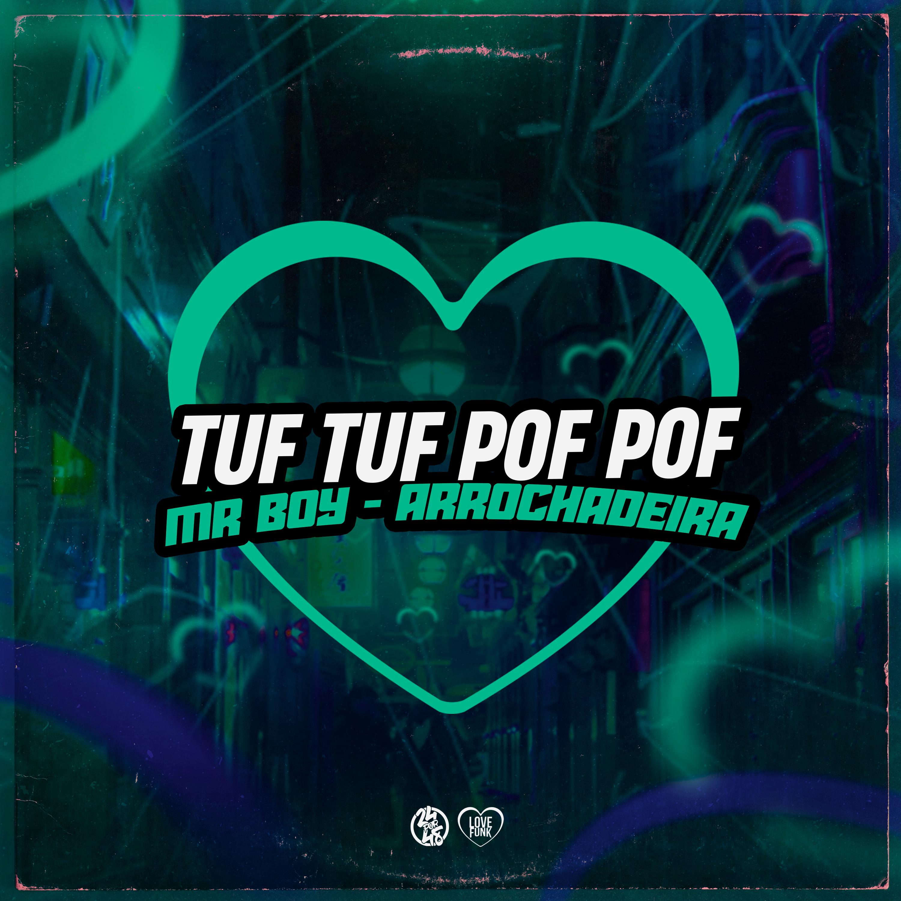 Постер альбома Tuf Tuf Pof Pof Mr Boy (Arrochadeira)