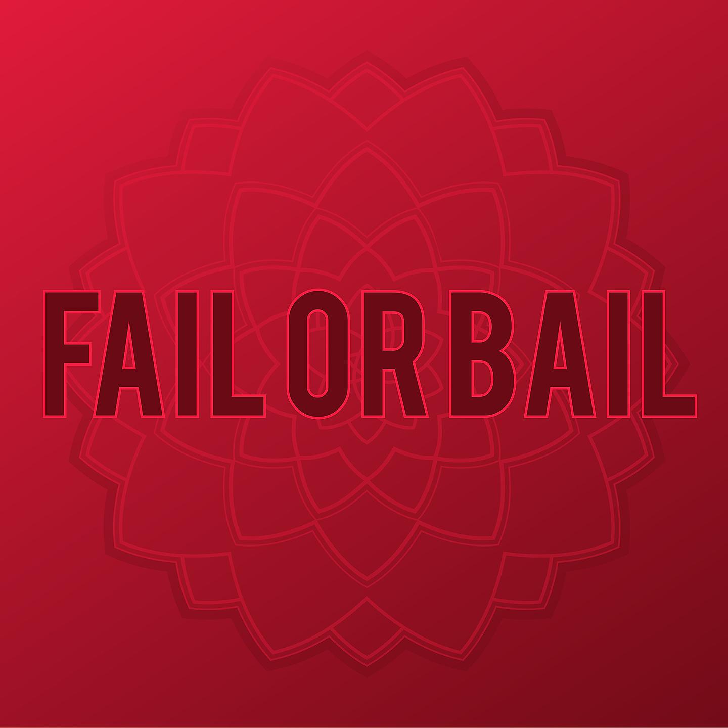 Постер альбома Fail or Bail