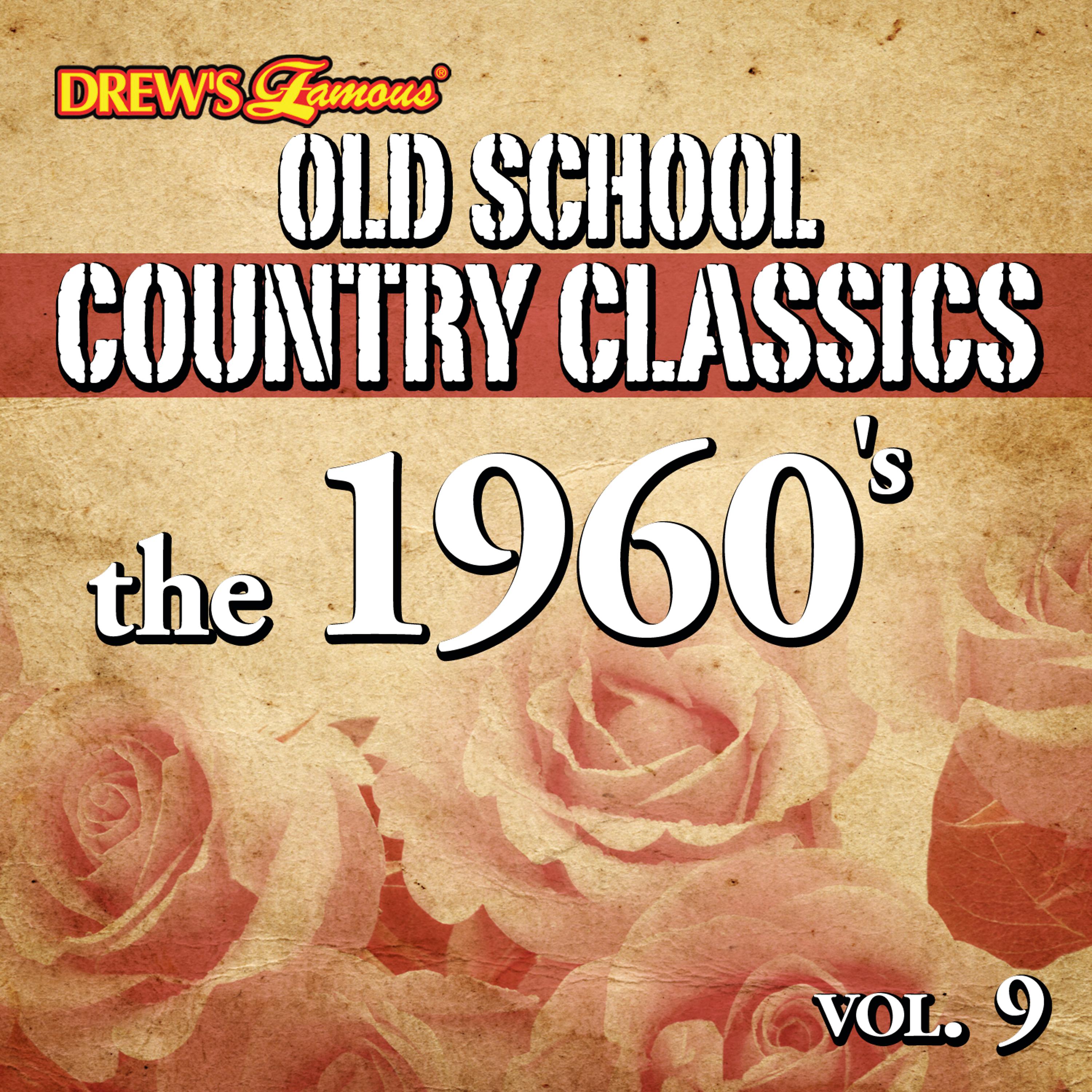 Постер альбома Old School Country Classics: The 1960's, Vol. 9