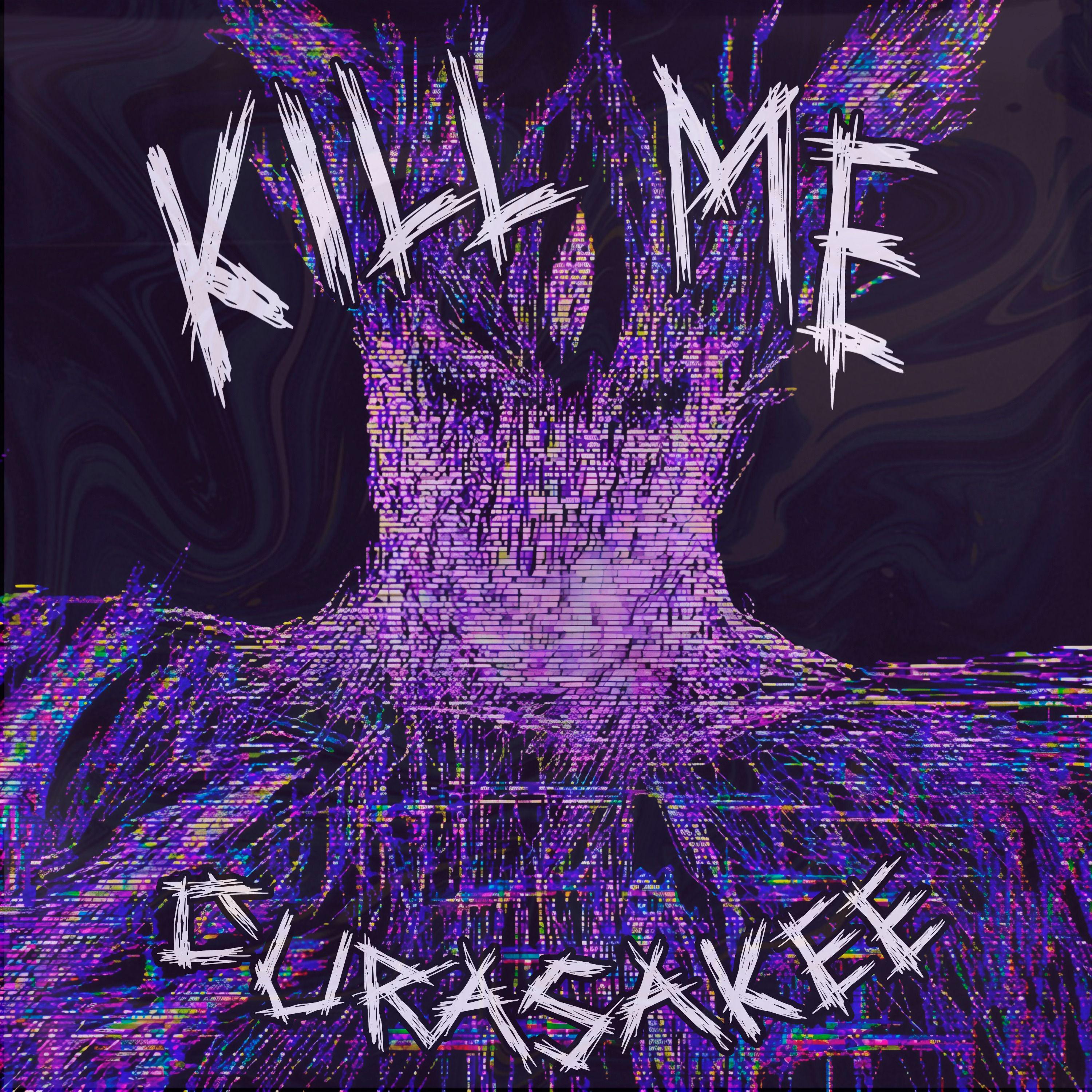 Постер альбома KILL ME