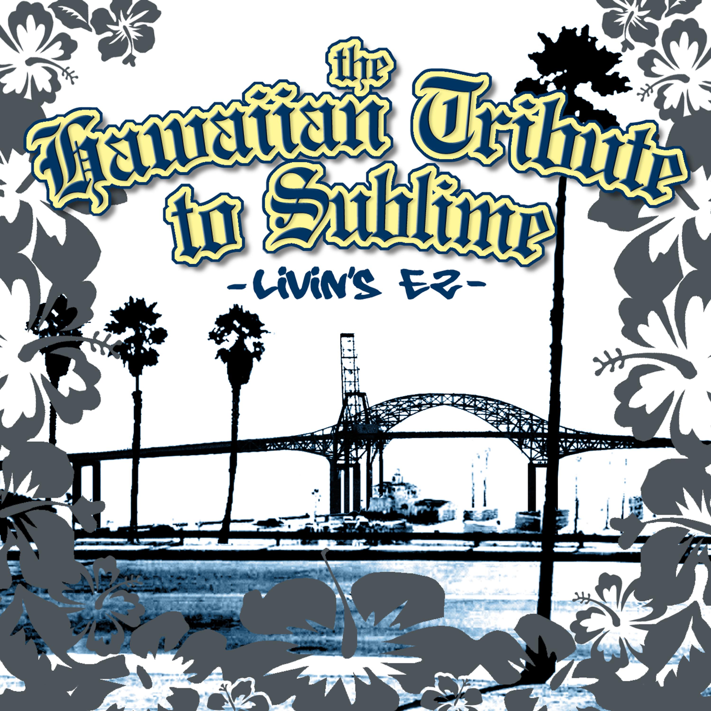Постер альбома The Hawaiian Tribute to Sublime: Livin's Ez