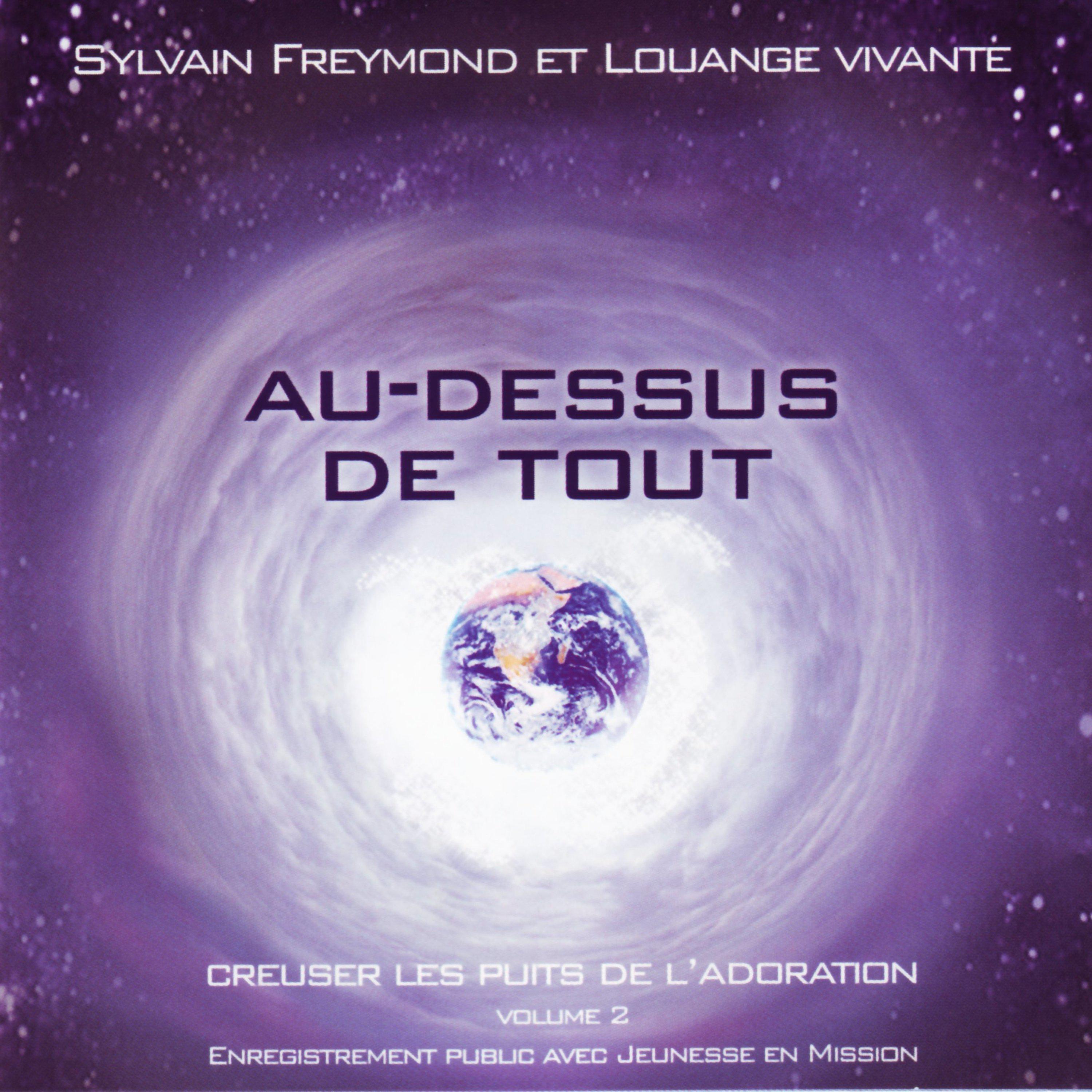 Постер альбома Au dessus de tout (Creuser les puits de l'Adoration, Vol. 2) [En public]