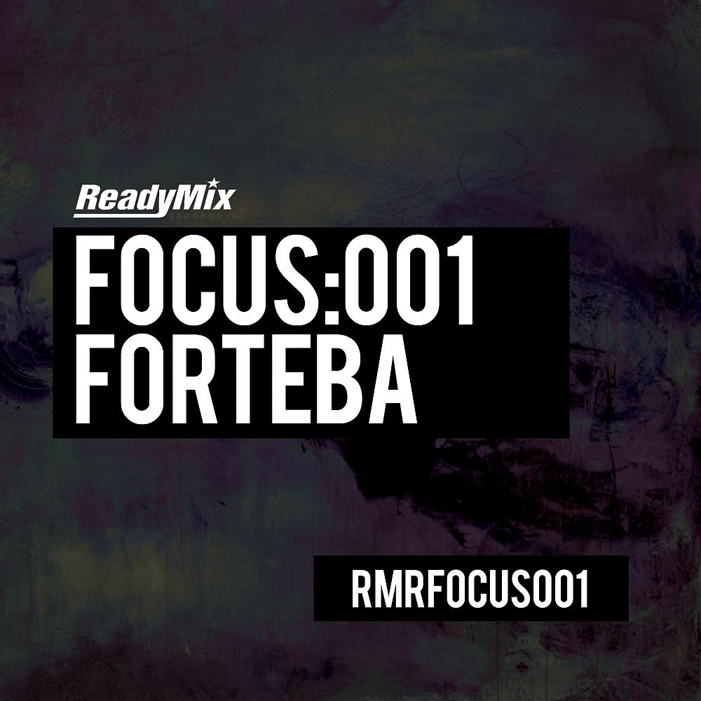 Постер альбома Focus:001 (Forteba)