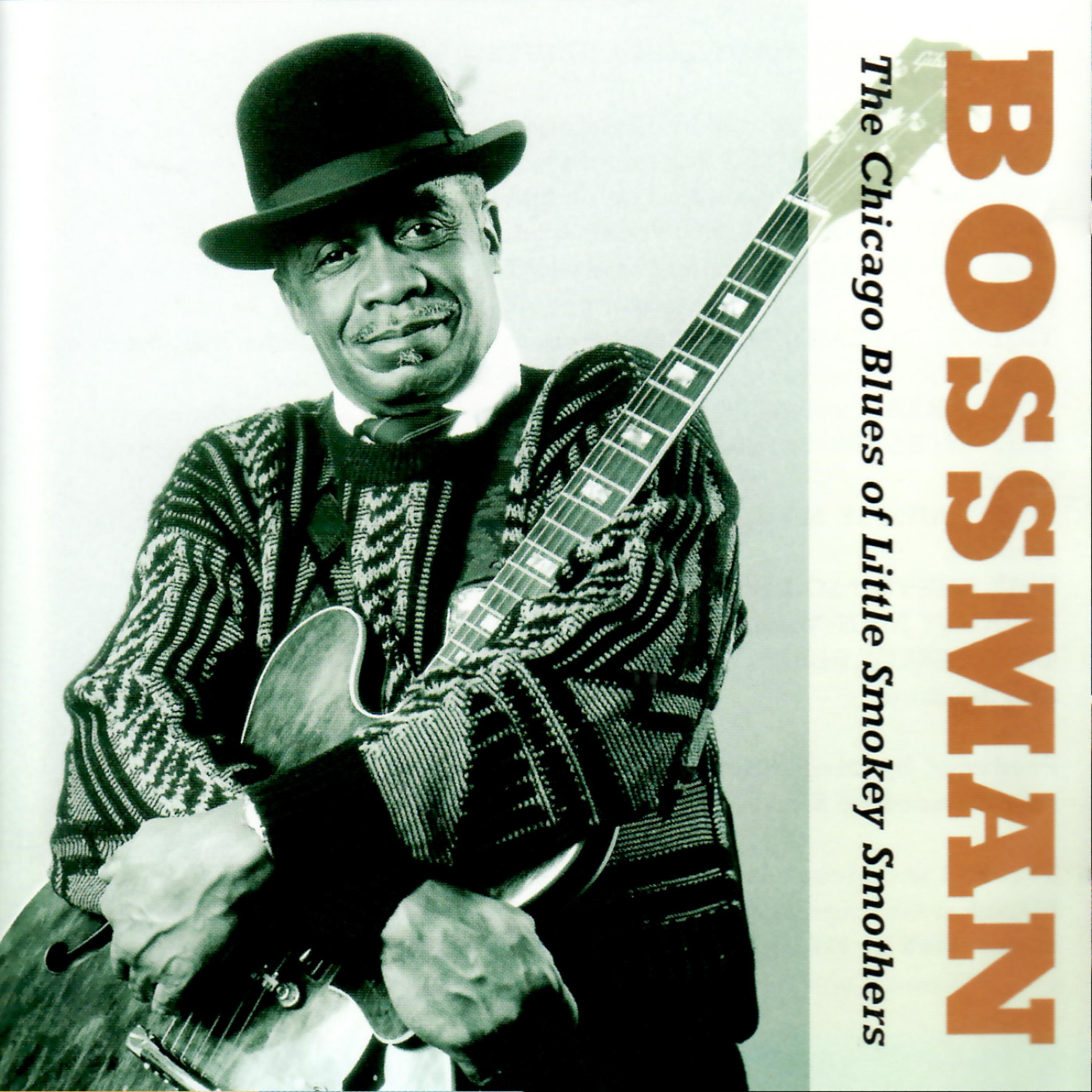 Постер альбома Bossman - The Chicago Blues of Little Smokey Smothers