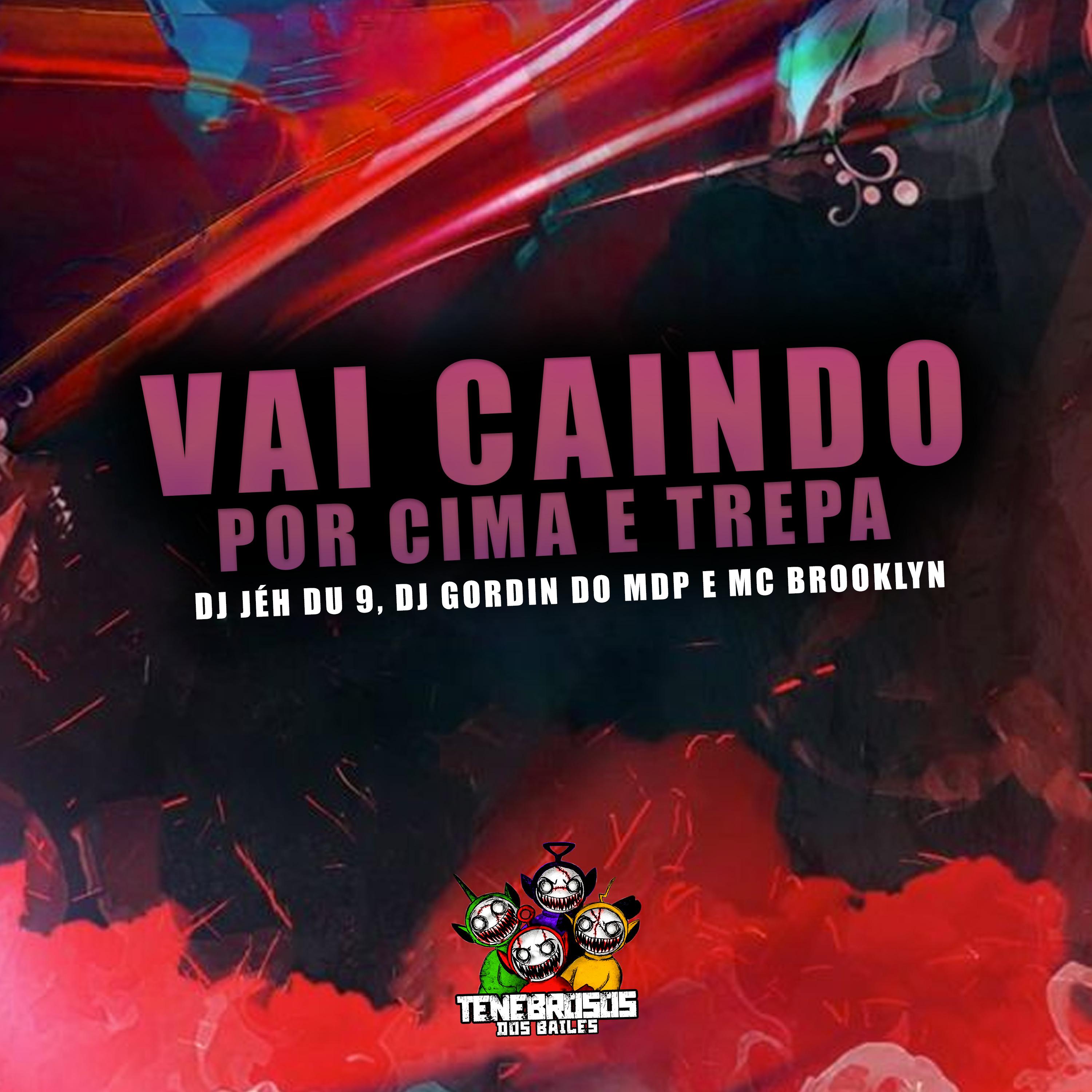 Постер альбома Vai Caindo por Cima e Trepa