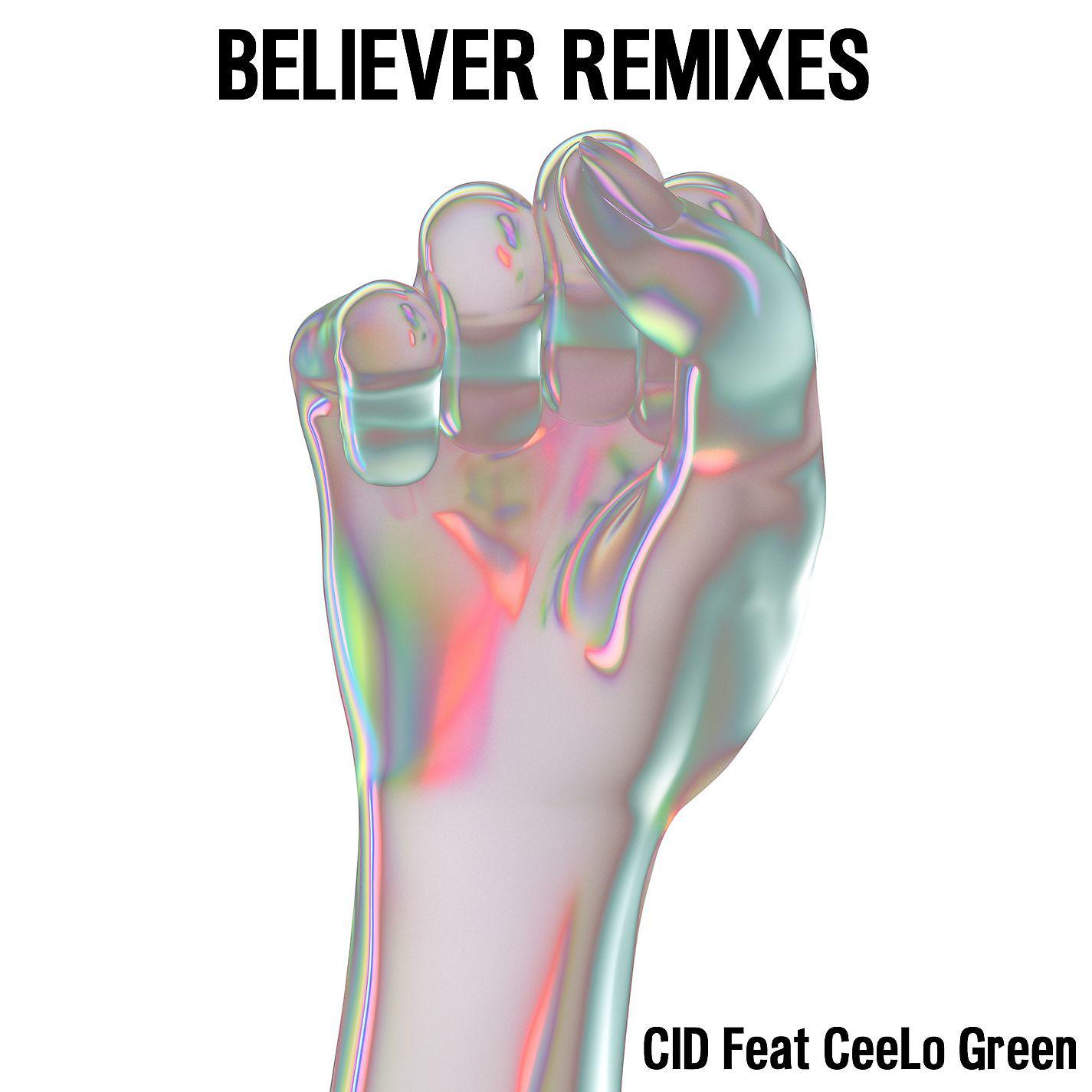 Постер альбома Believer (feat. CeeLo Green) [Remixes]