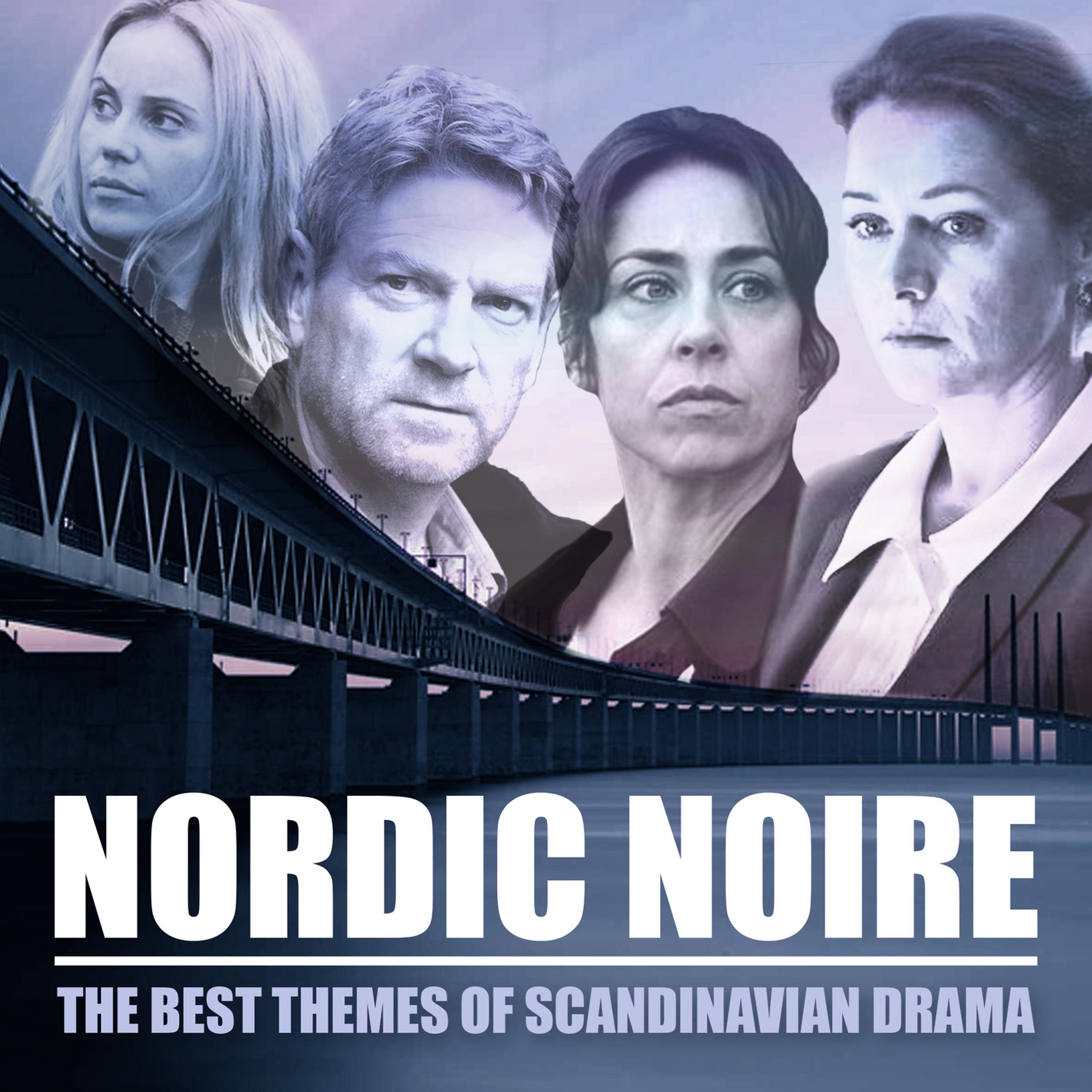Постер альбома Nordic Noire - The Best Themes of Scandinavian Dramas