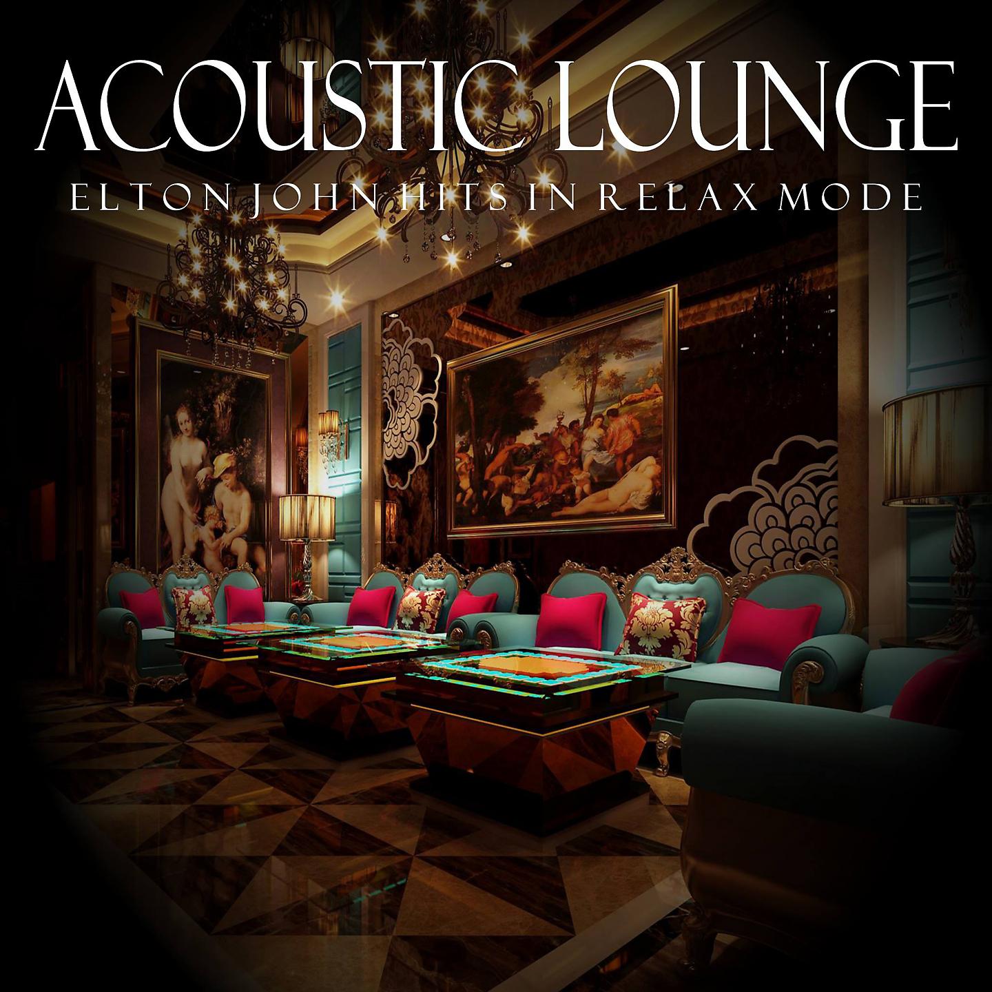 Постер альбома Acoustic Lounge: Elton John Hits in Relax Mode