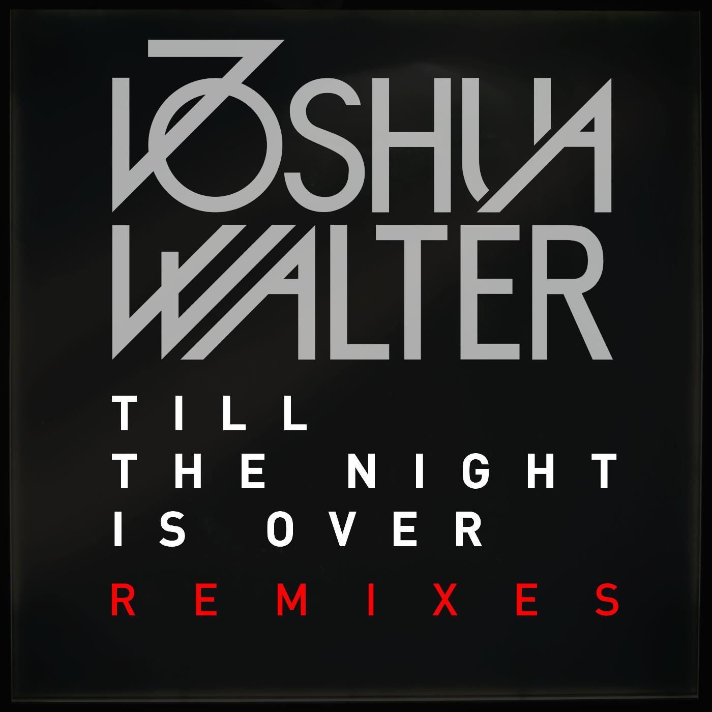 Постер альбома Till the Night Is Over (Remixes)