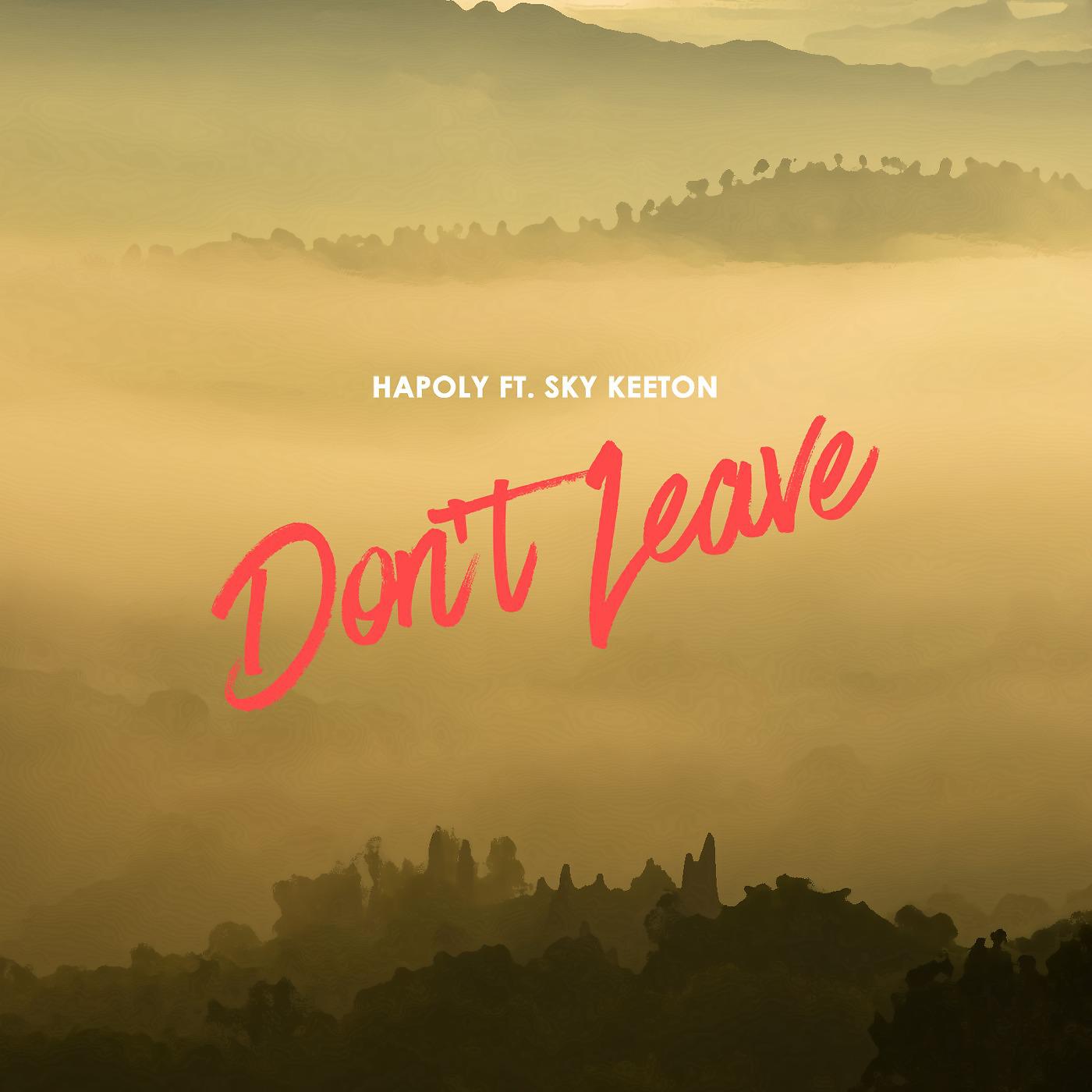 Постер альбома Don't Leave (feat. Sky Keeton)