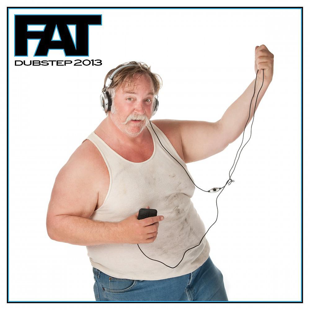 Постер альбома Fat Dubstep 2013