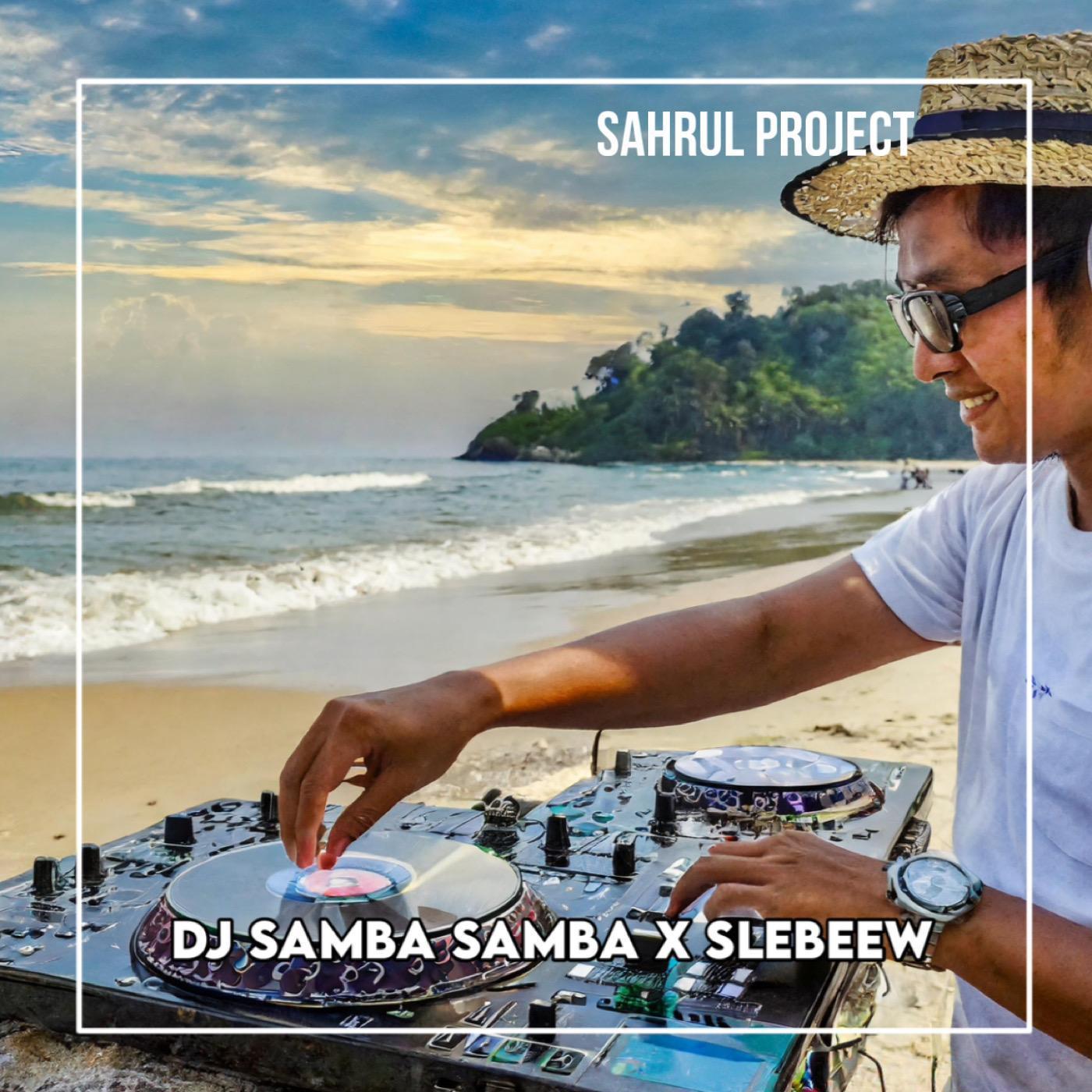 Постер альбома Dj Samba Samba X Slebeew
