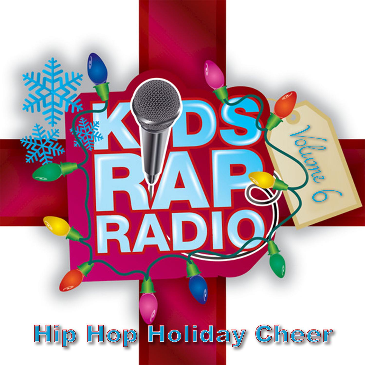 Постер альбома Kids Rap Radio, Vol. 6: Hip-Hop Holiday Cheer