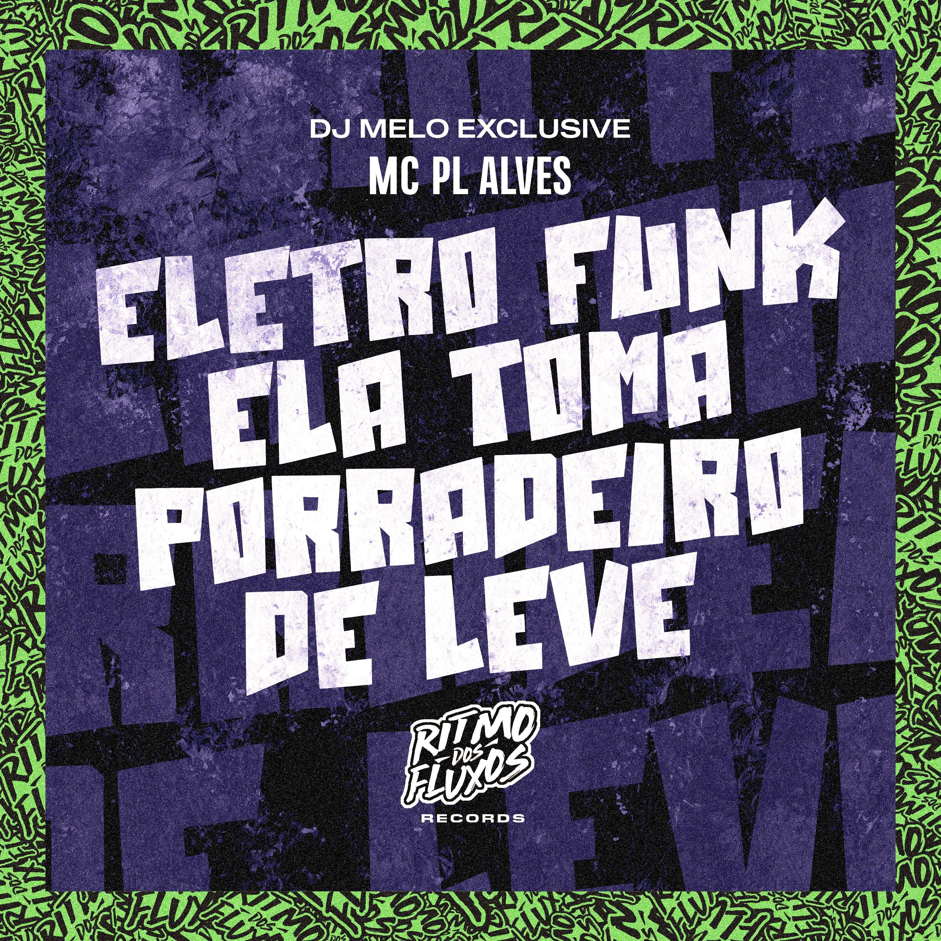 Постер альбома Eletro Funk Ela Toma Porradeiro de Leve