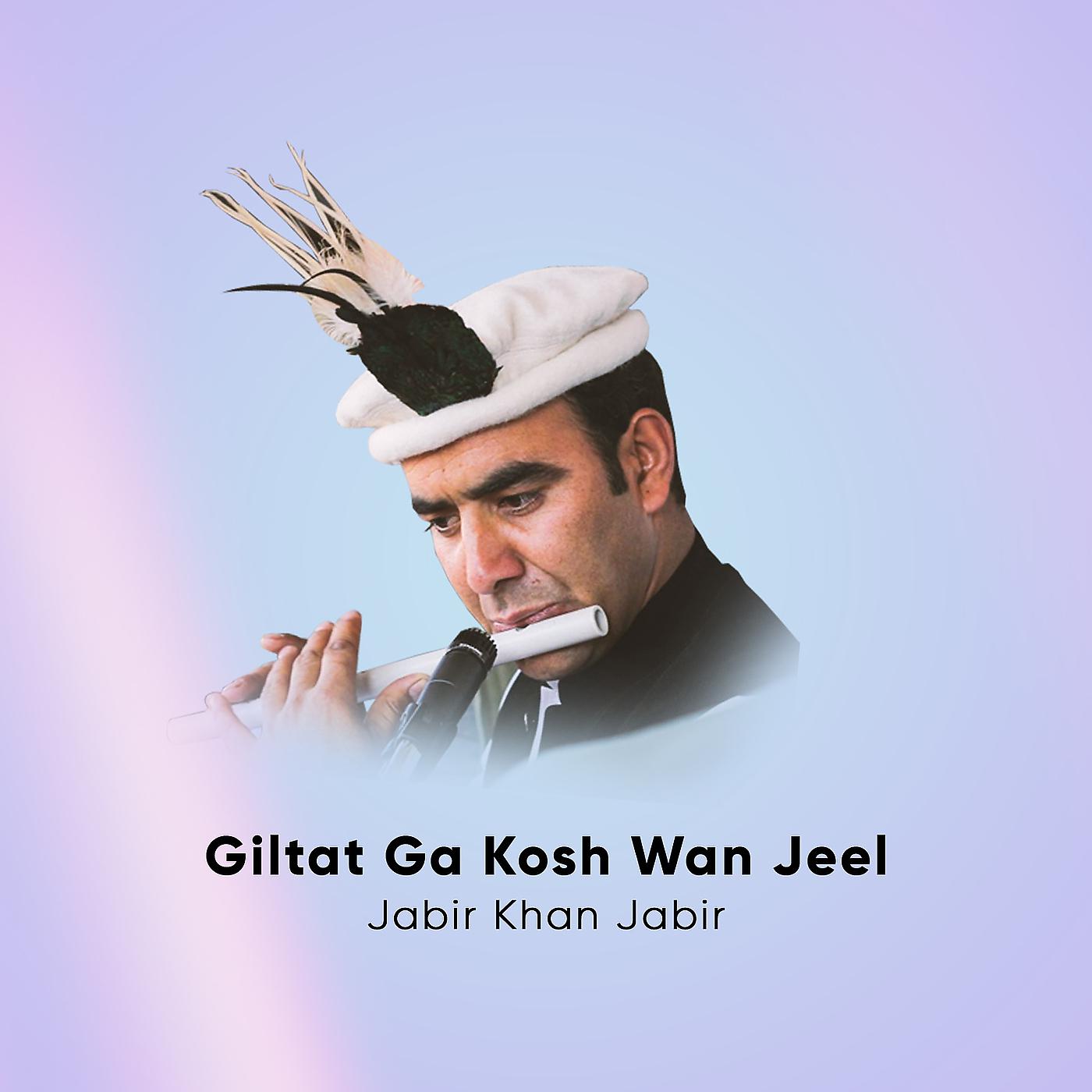 Постер альбома Giltat Ga Kosh Wan Jeel